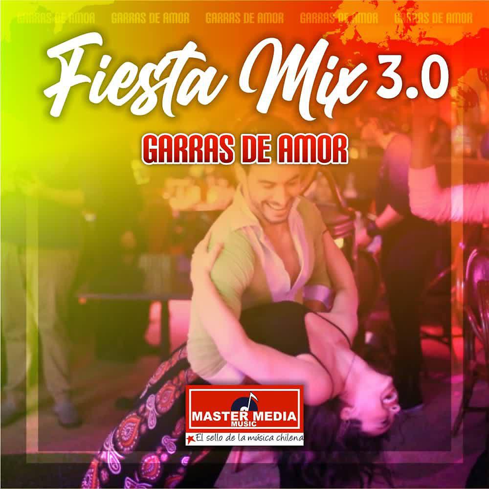 Постер альбома Fiesta Mix 3.0 Garras de Amor (En Vivo)
