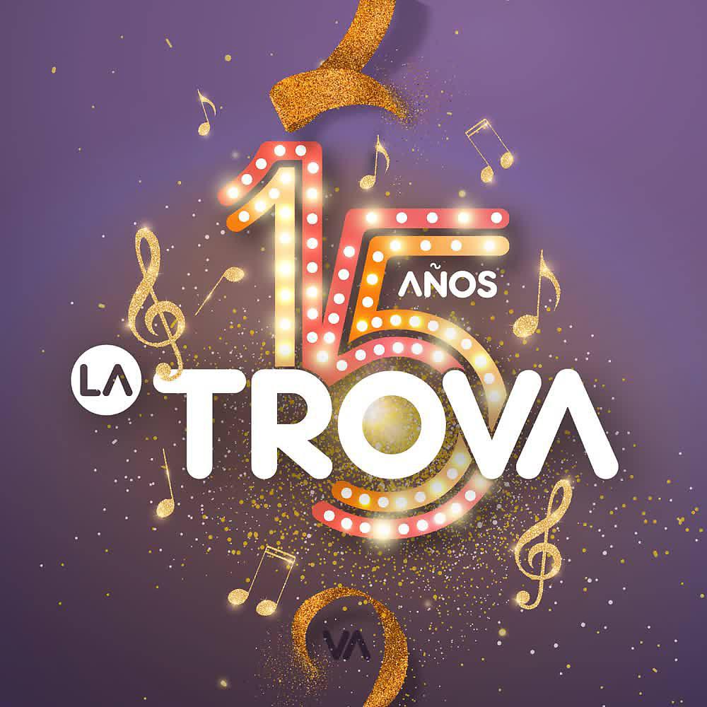 Постер альбома 15 Años la Trova