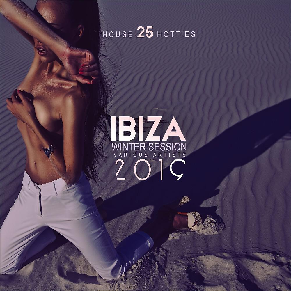 Постер альбома Ibiza Winter Session 2019 (25 House Hotties)