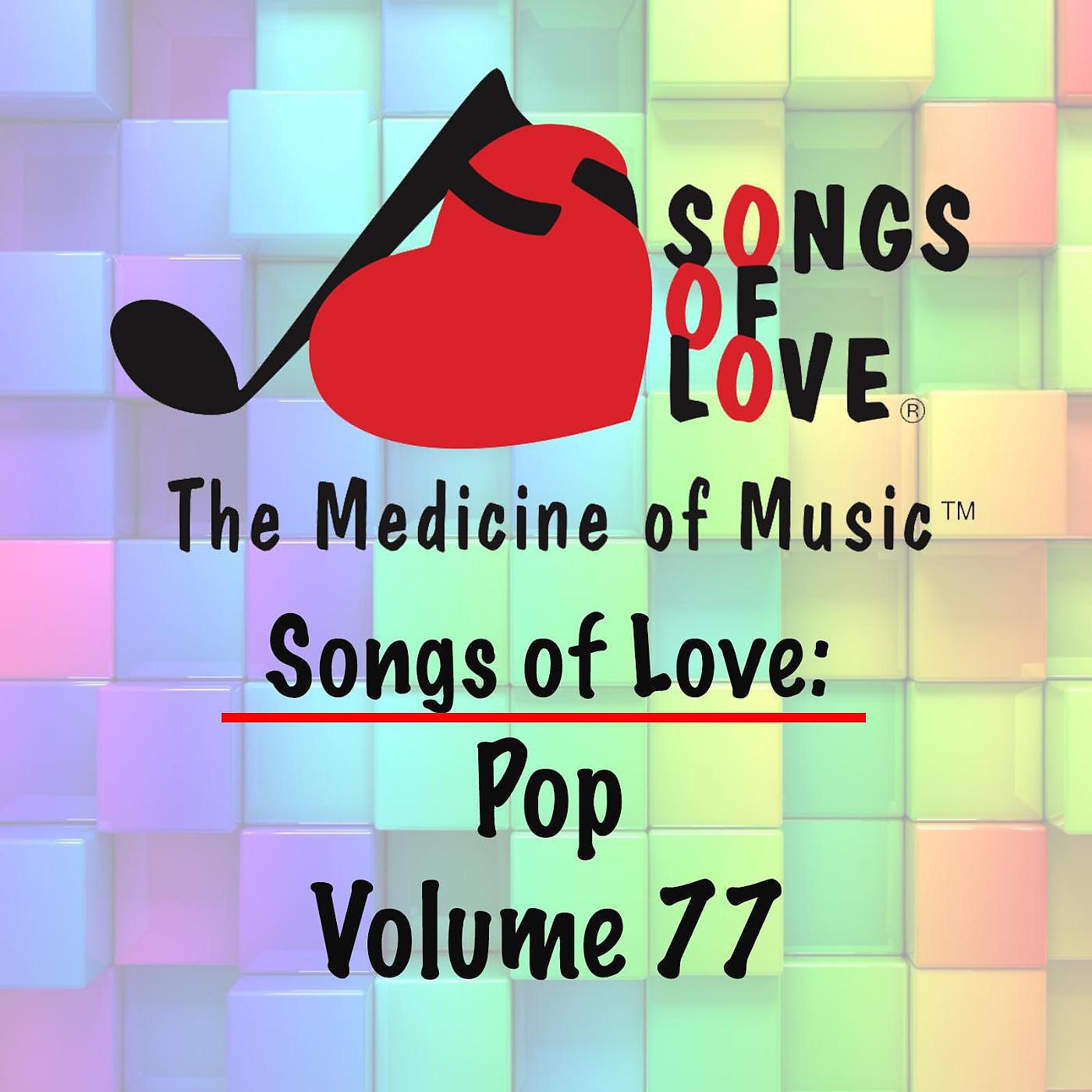 Постер альбома Songs of Love: Pop, Vol. 77