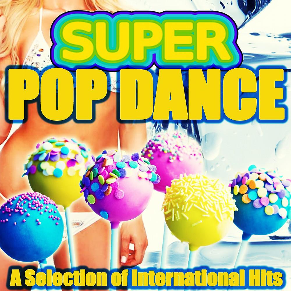 Постер альбома Super Pop Dance (A Selection of International Hits)