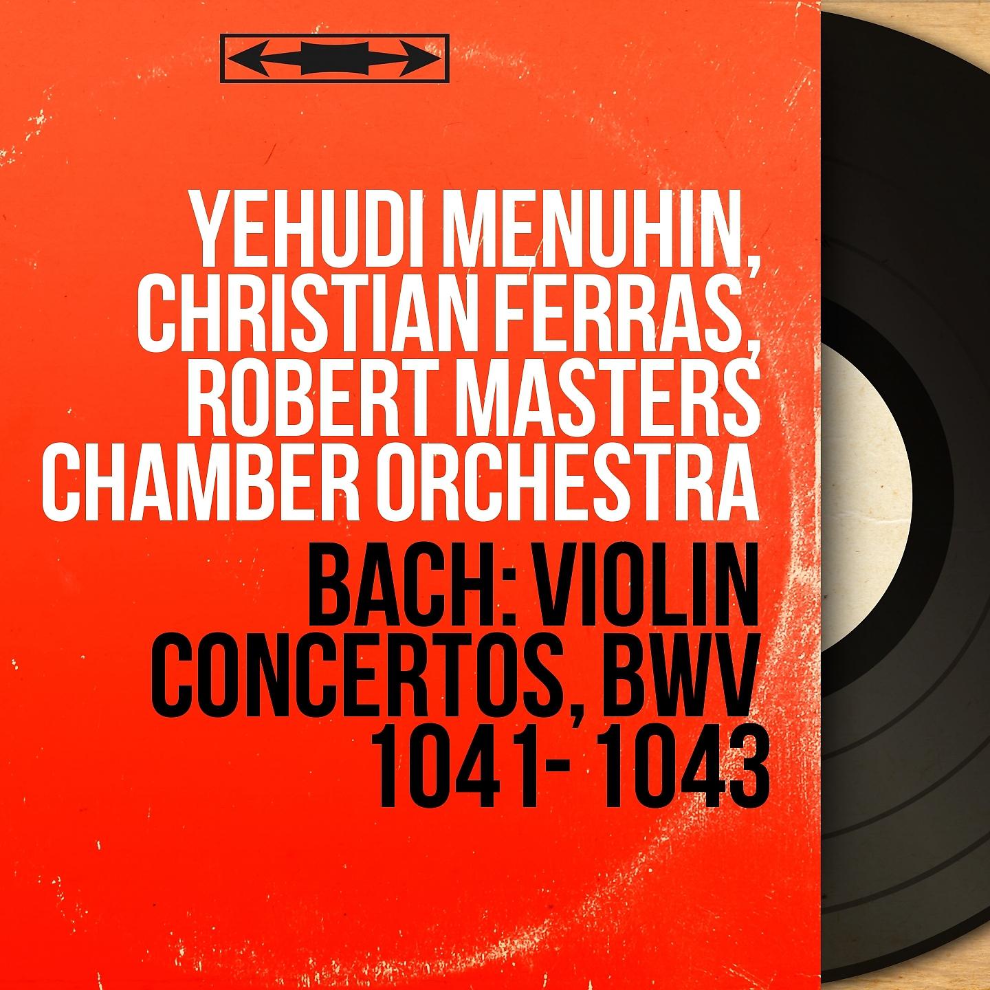Постер альбома Bach: Violin Concertos, BWV 1041 - 1043
