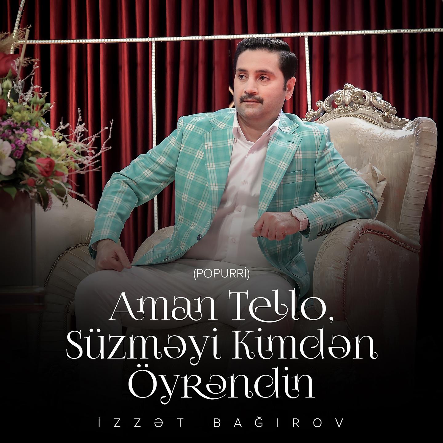 Постер альбома Popurri: Aman Tello, Süzməyi Kimdən Öyrəndin