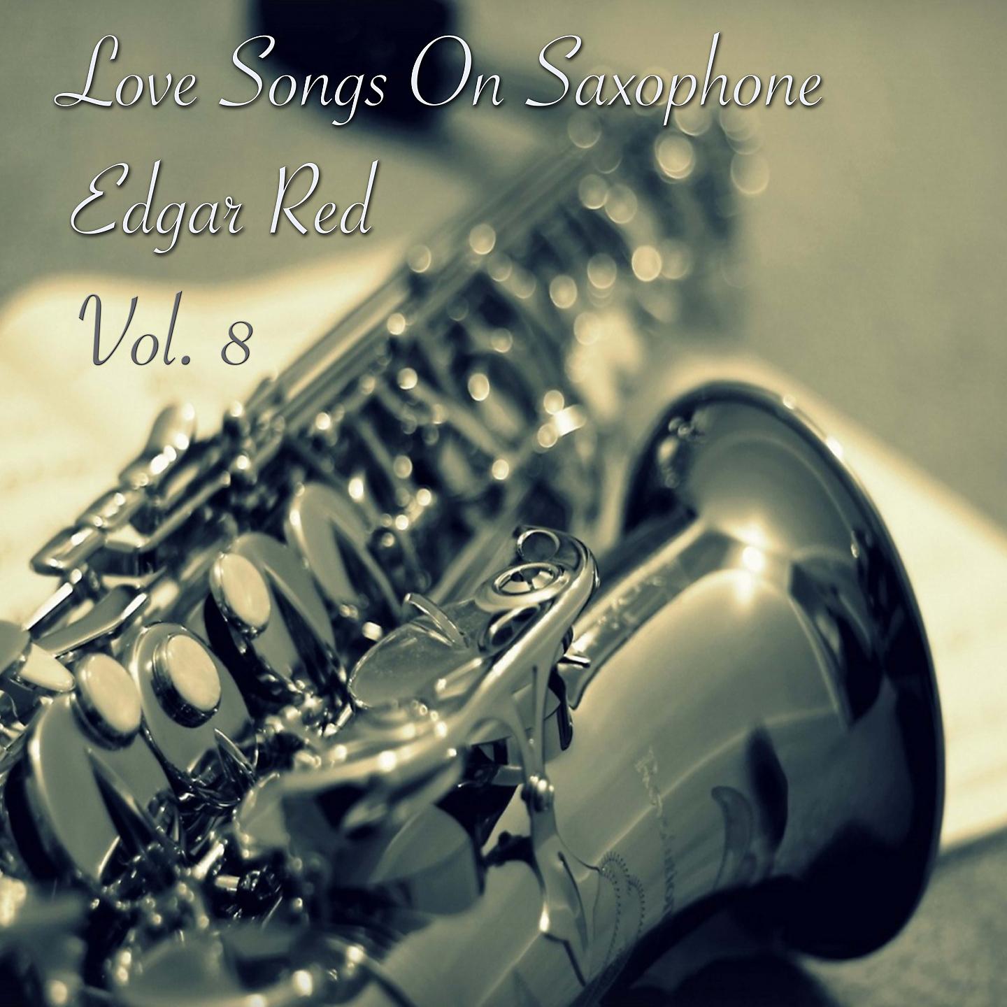 Постер альбома Love Songs On Saxophone Vol. 8