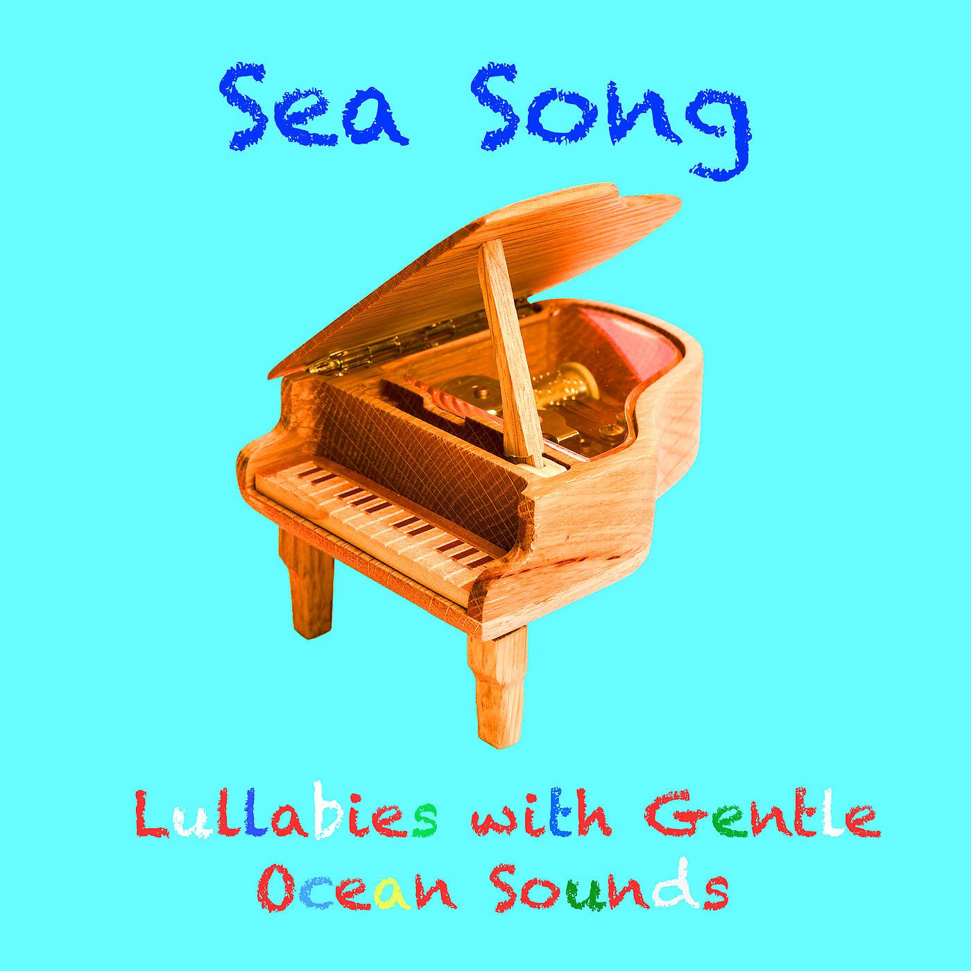 Постер альбома Sea Song: Lullabies with Gentle Ocean Sounds