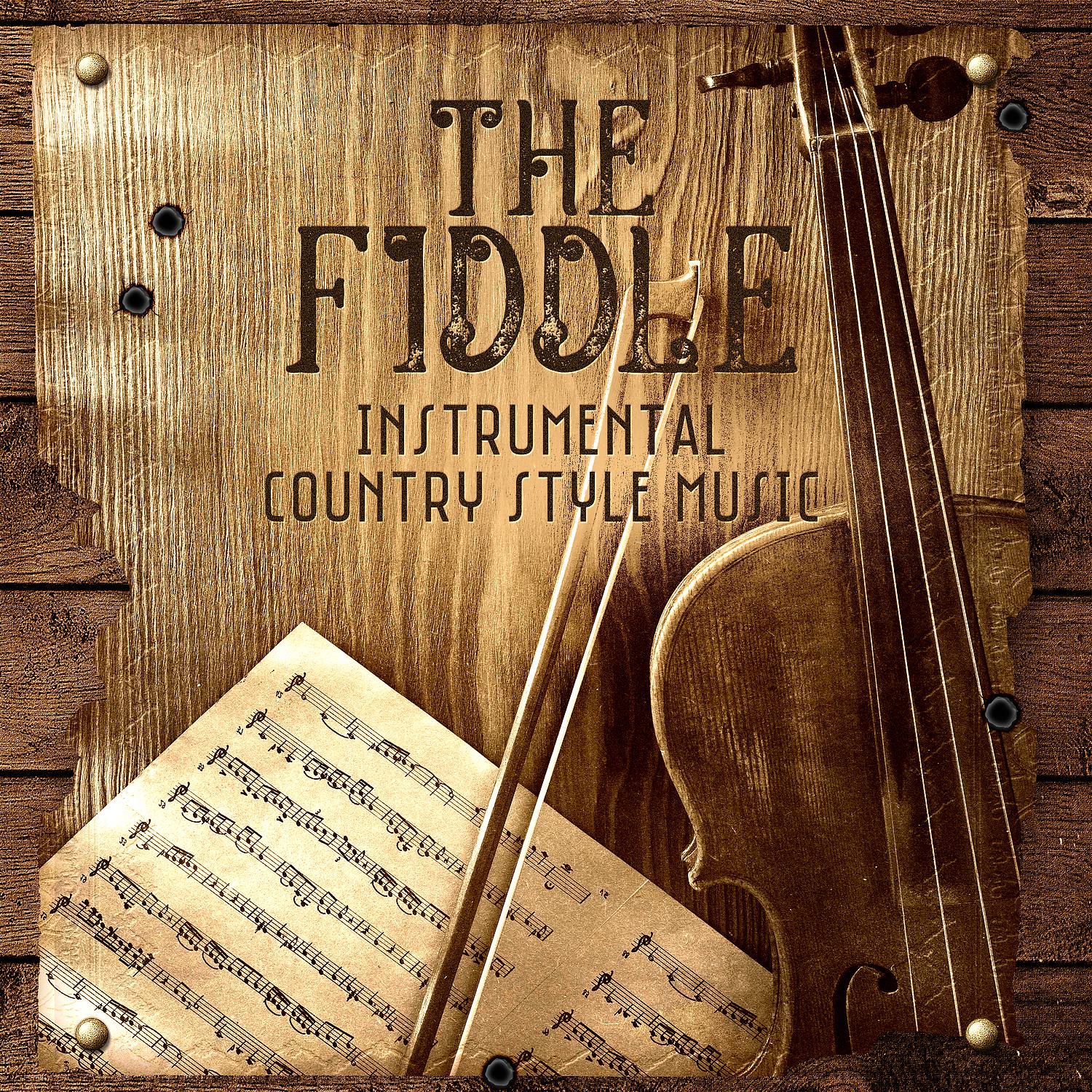 Постер альбома The Fiddle - Instrumental Country Style Music Collection