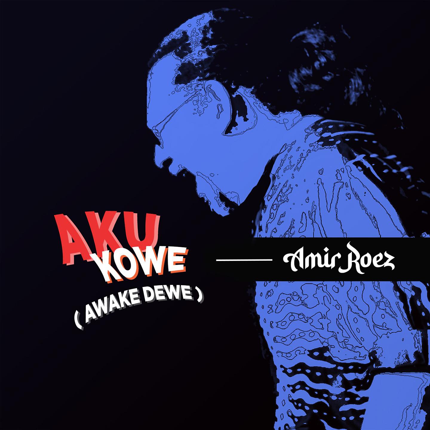 Постер альбома Aku Kowe (Awake Dewe)