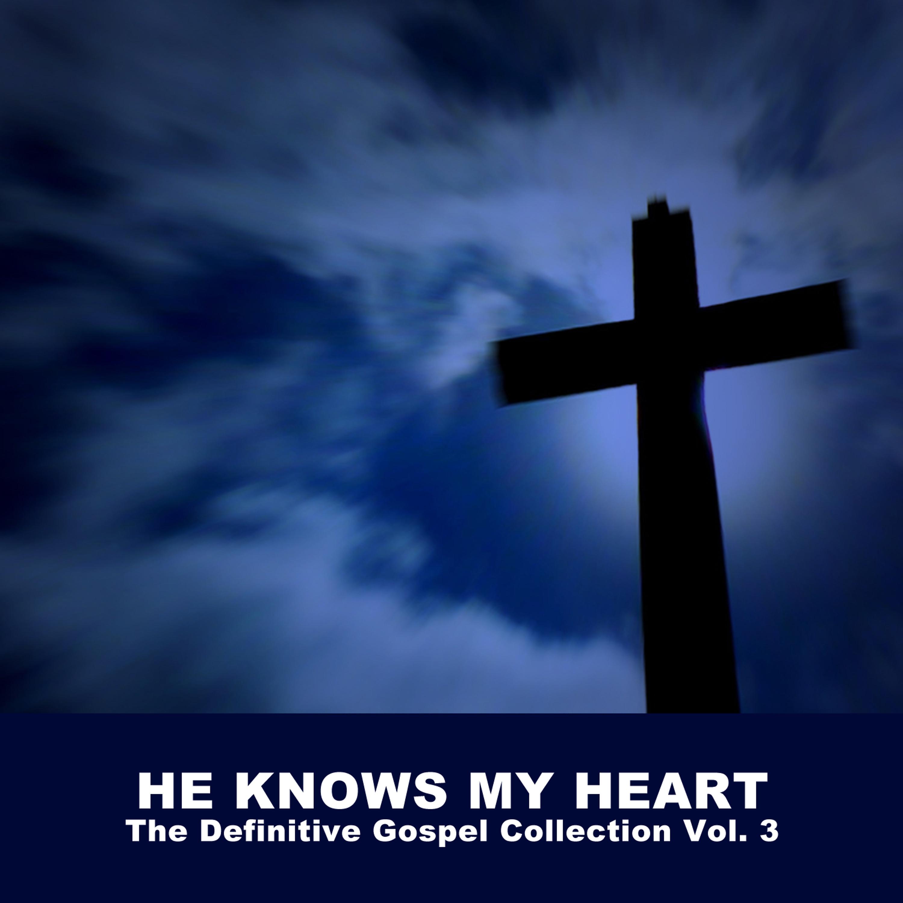 Постер альбома He Knows My Heart: The Definitive Gospel Collection, Vol. 3