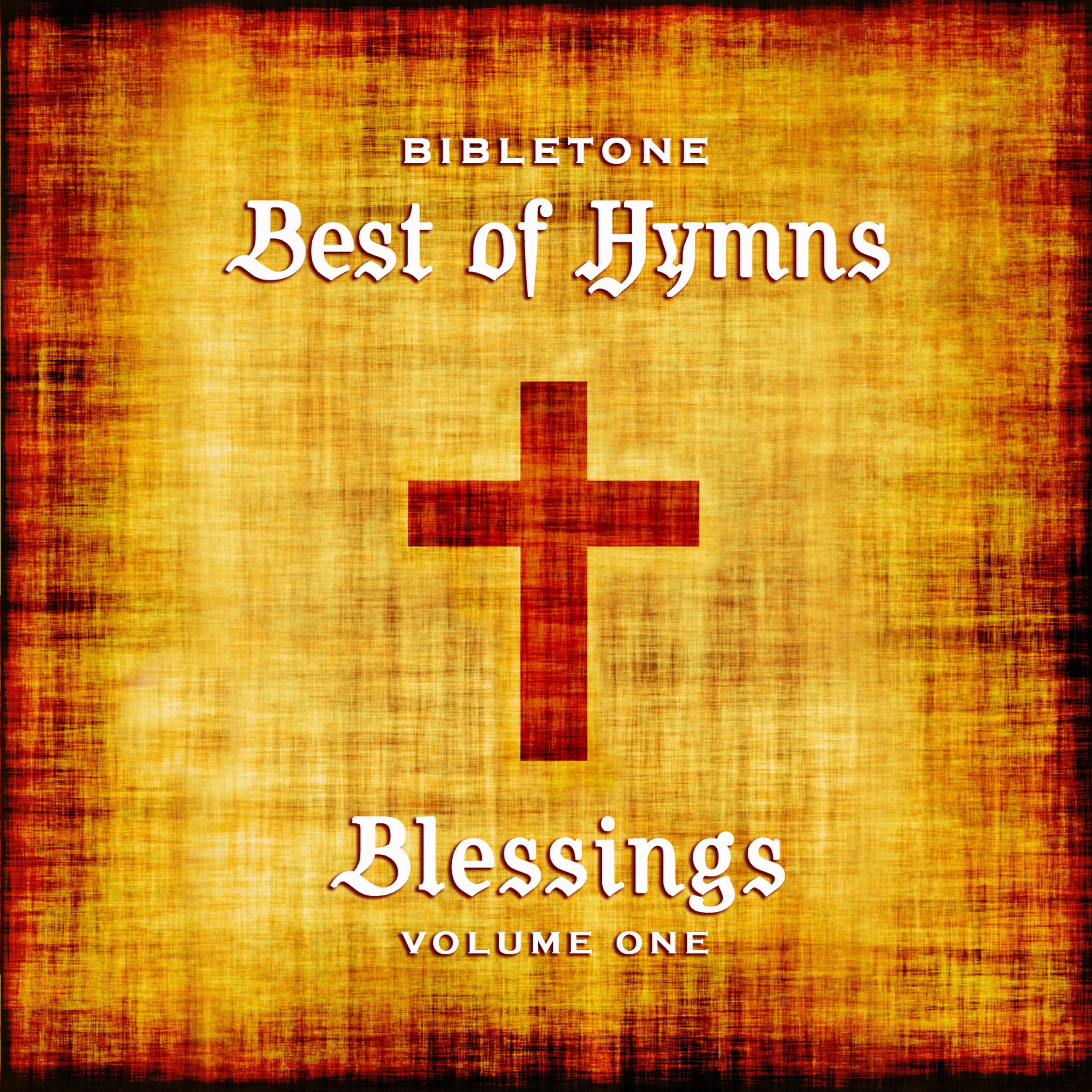 Постер альбома Bibletone: Best of Hymns (Blessings), Vol. 1