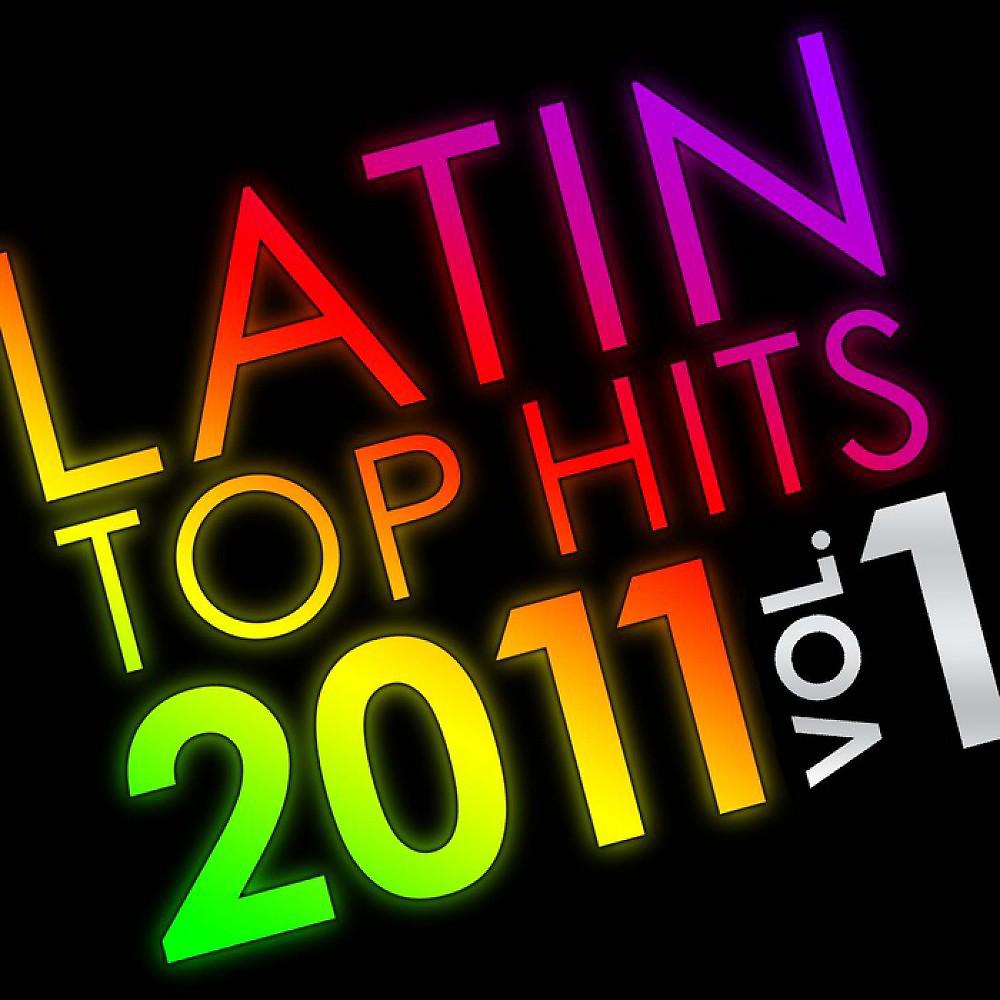 Постер альбома Latin Top Hits 2011 Vol. 1