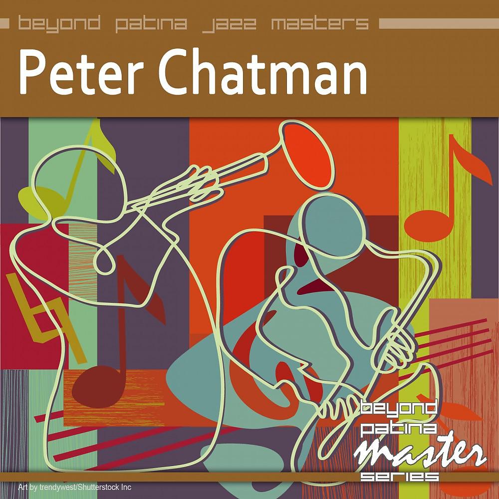 Постер альбома Beyond Patina Jazz Masters: Peter Chatman