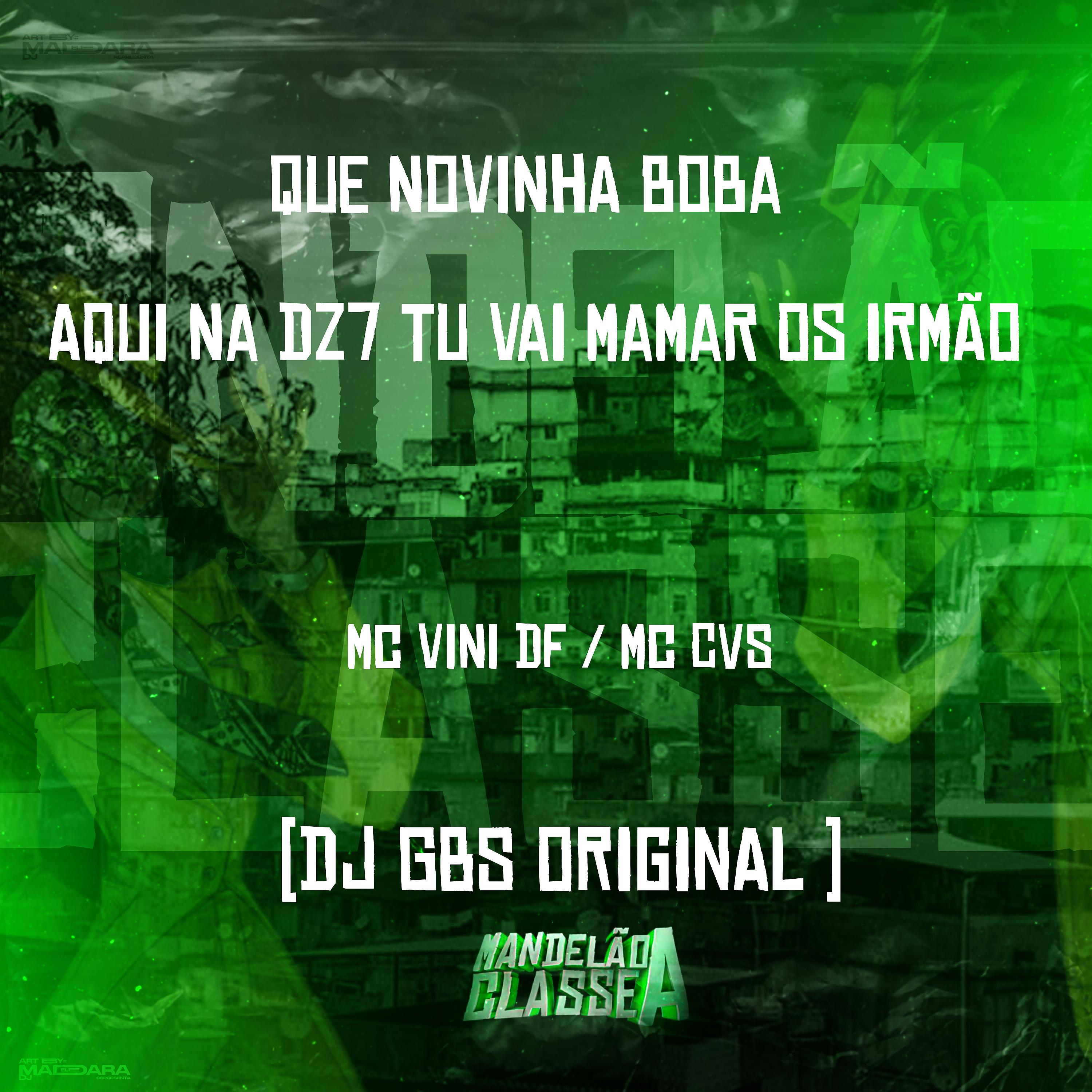 Постер альбома Que Novinha Boba, Aqui na Dz7 Tu Vai Mamar os Irmão