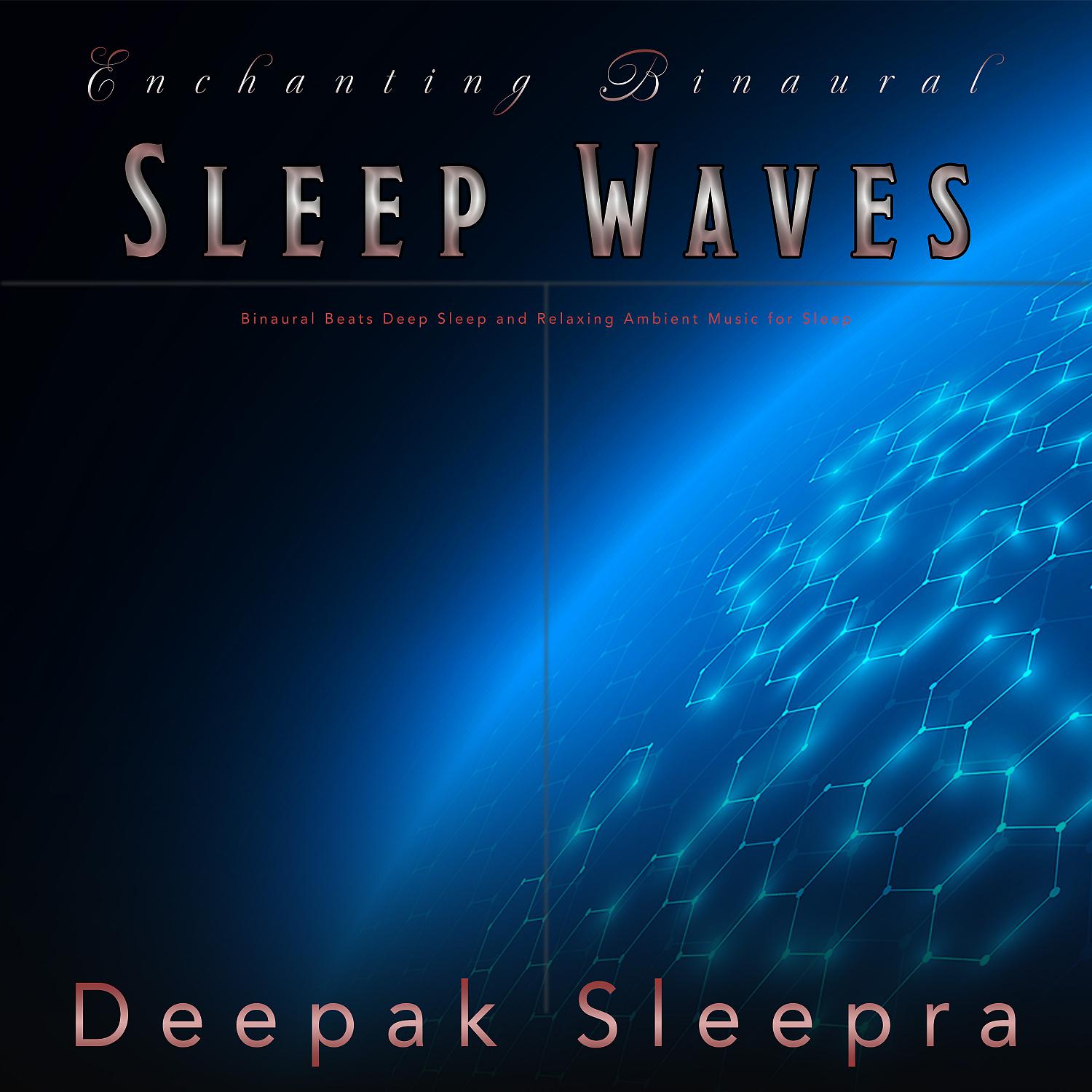 Постер альбома Enchanting Binaural Sleep Waves: Binaural Beats Deep Sleep and Relaxing Ambient Music for Sleep