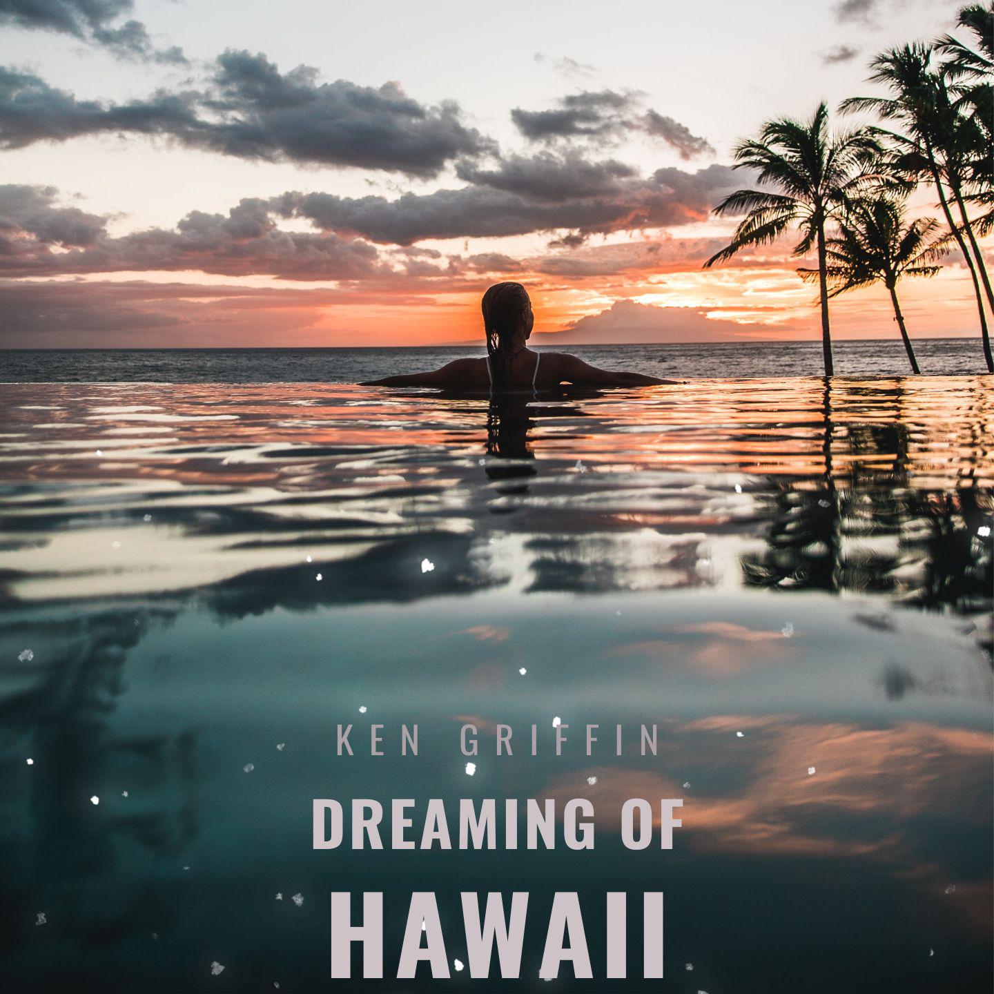 Постер альбома Dreaming of Hawaii - Ken Griffin