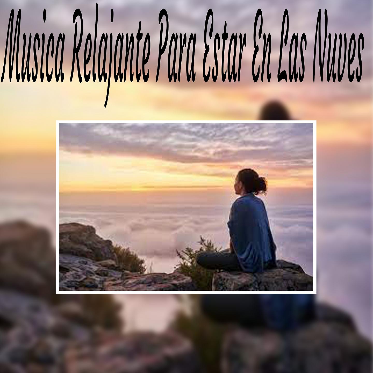 Постер альбома Musica Relajante para Estar en las Nuves