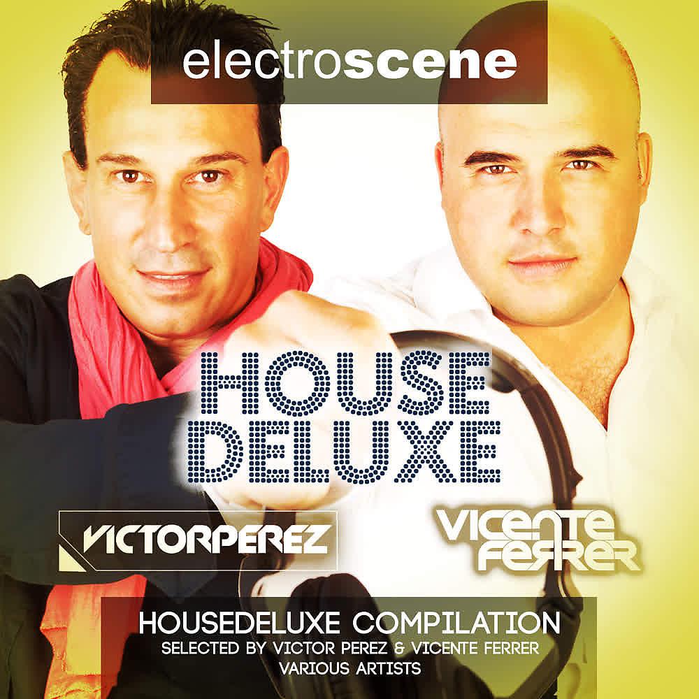 Постер альбома House Deluxe Selected by Victor Perez & Vicente Ferrer