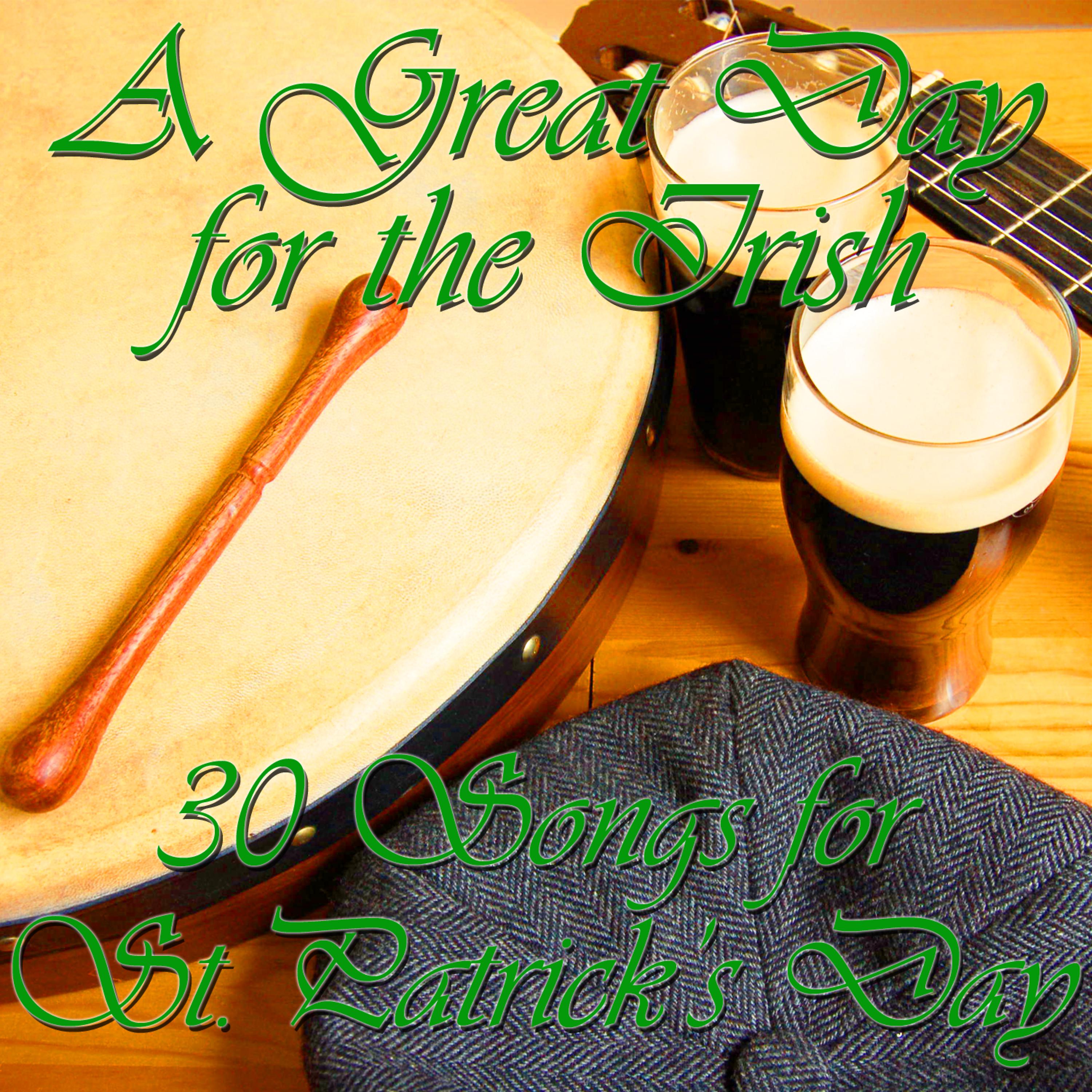 Постер альбома A Great Day for the Irish: 30 Songs for St. Patrick's Day