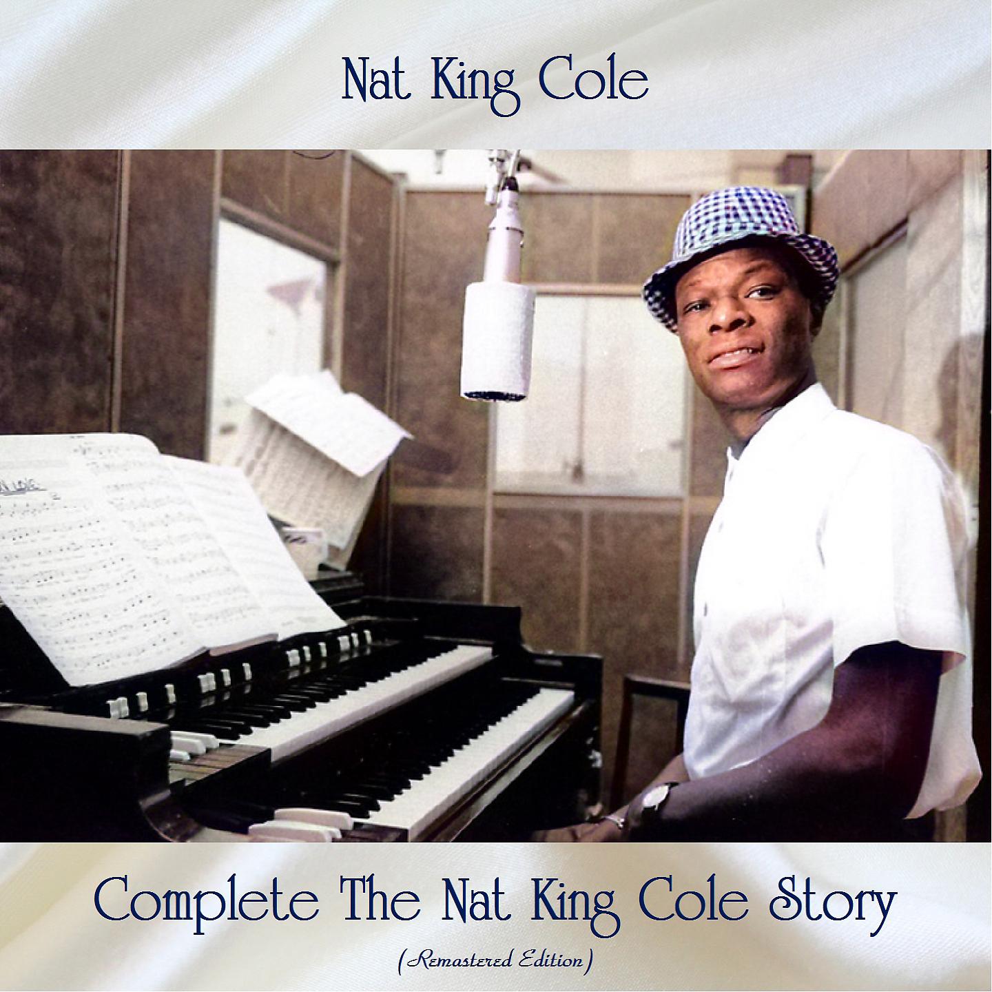 Постер альбома Complete The Nat King Cole Story