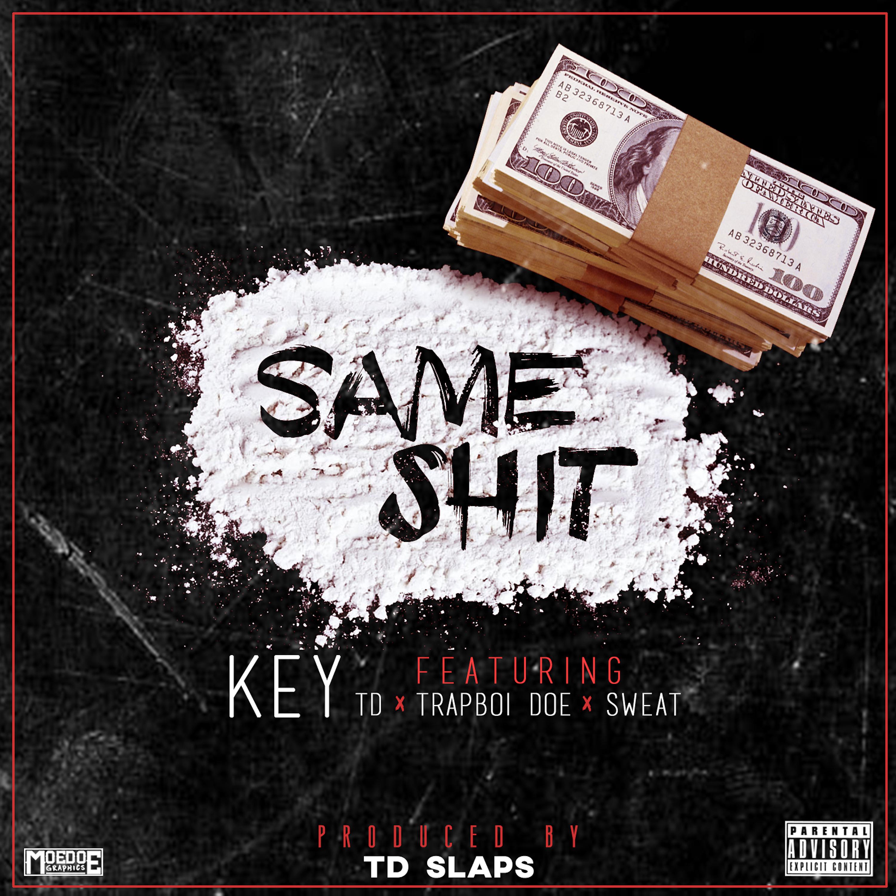 Постер альбома Same Shit (feat. Key, Trapboi Doe & Sweat)