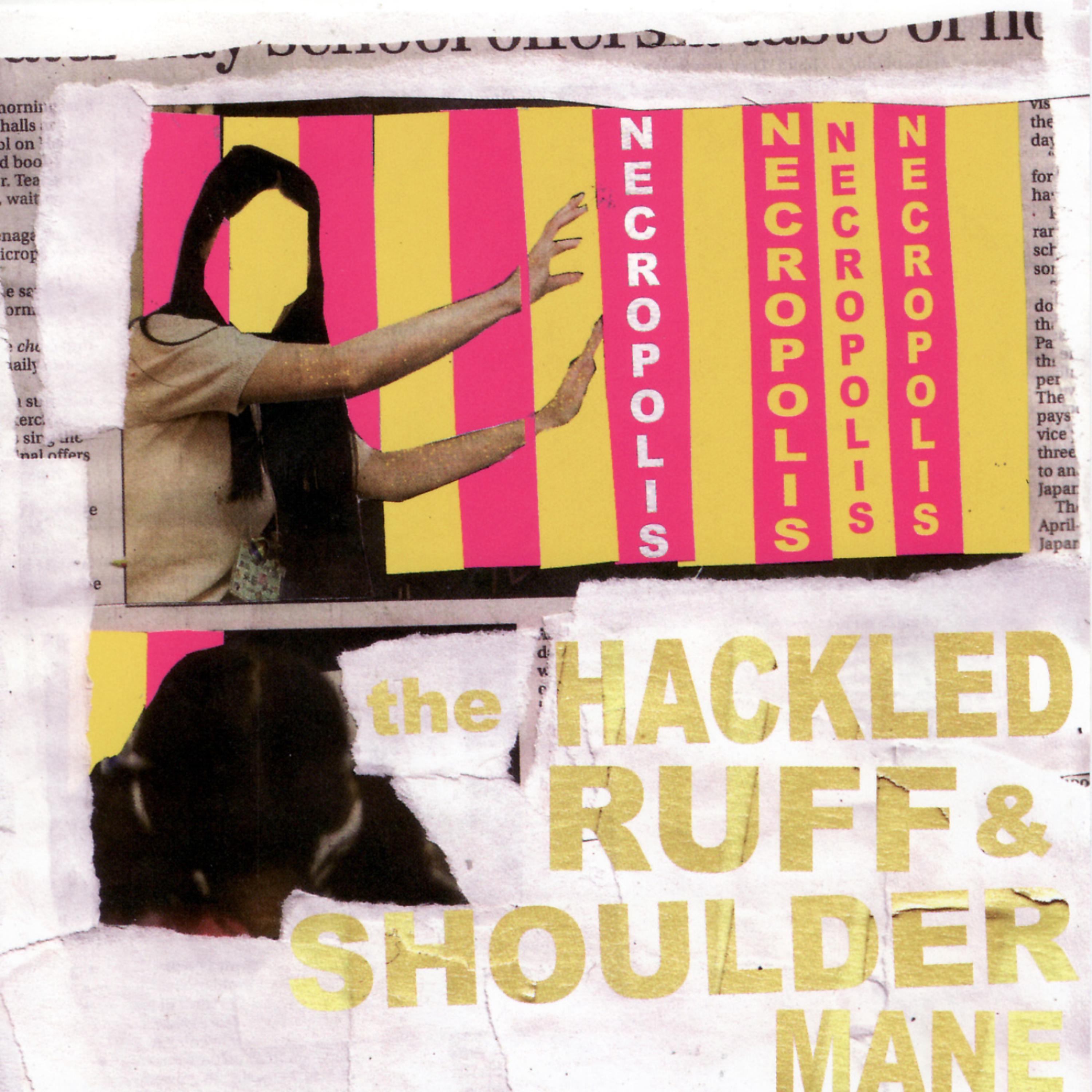 Постер альбома The Hackled Ruff & Shoulder Mane