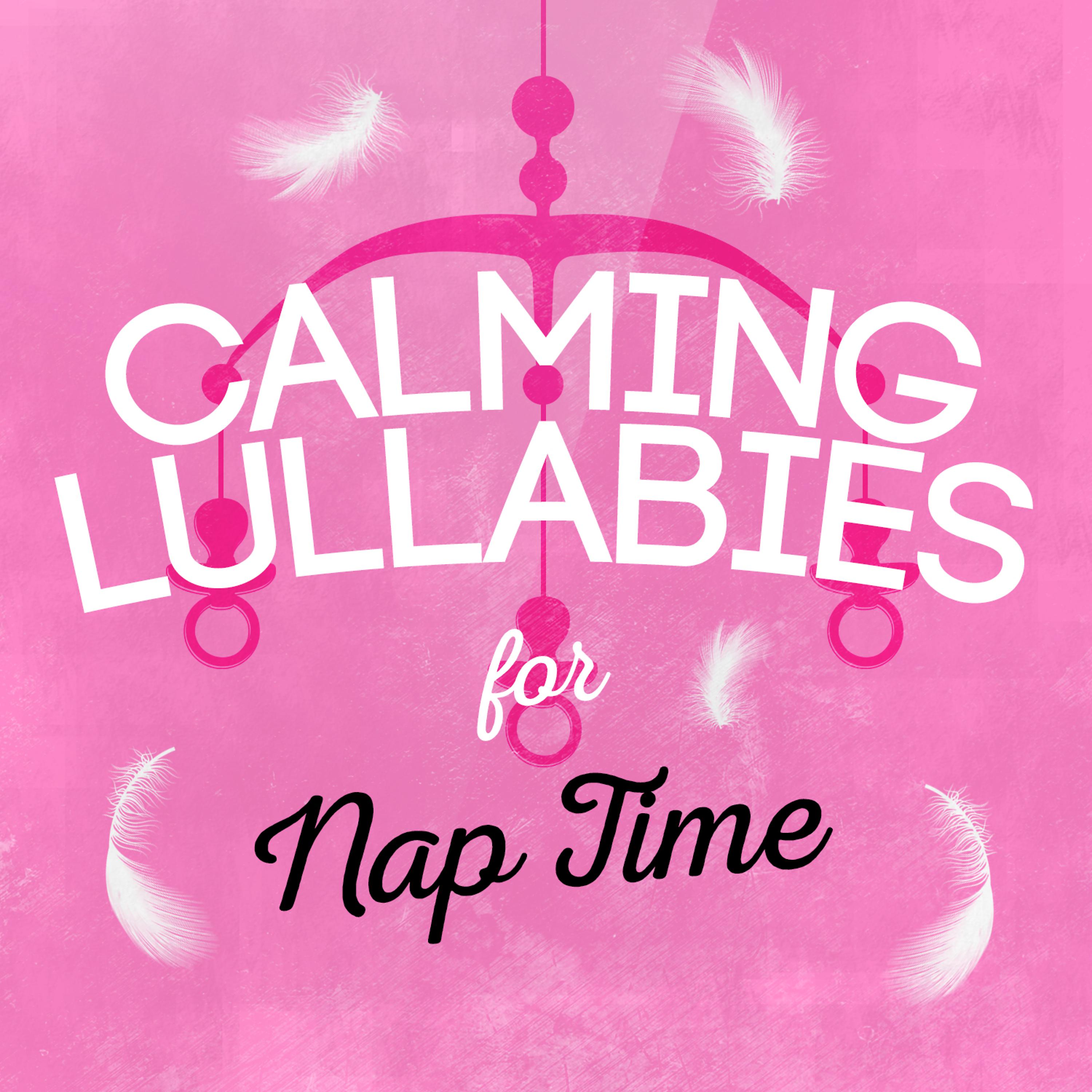 Постер альбома Calming Lullabies for Nap Time