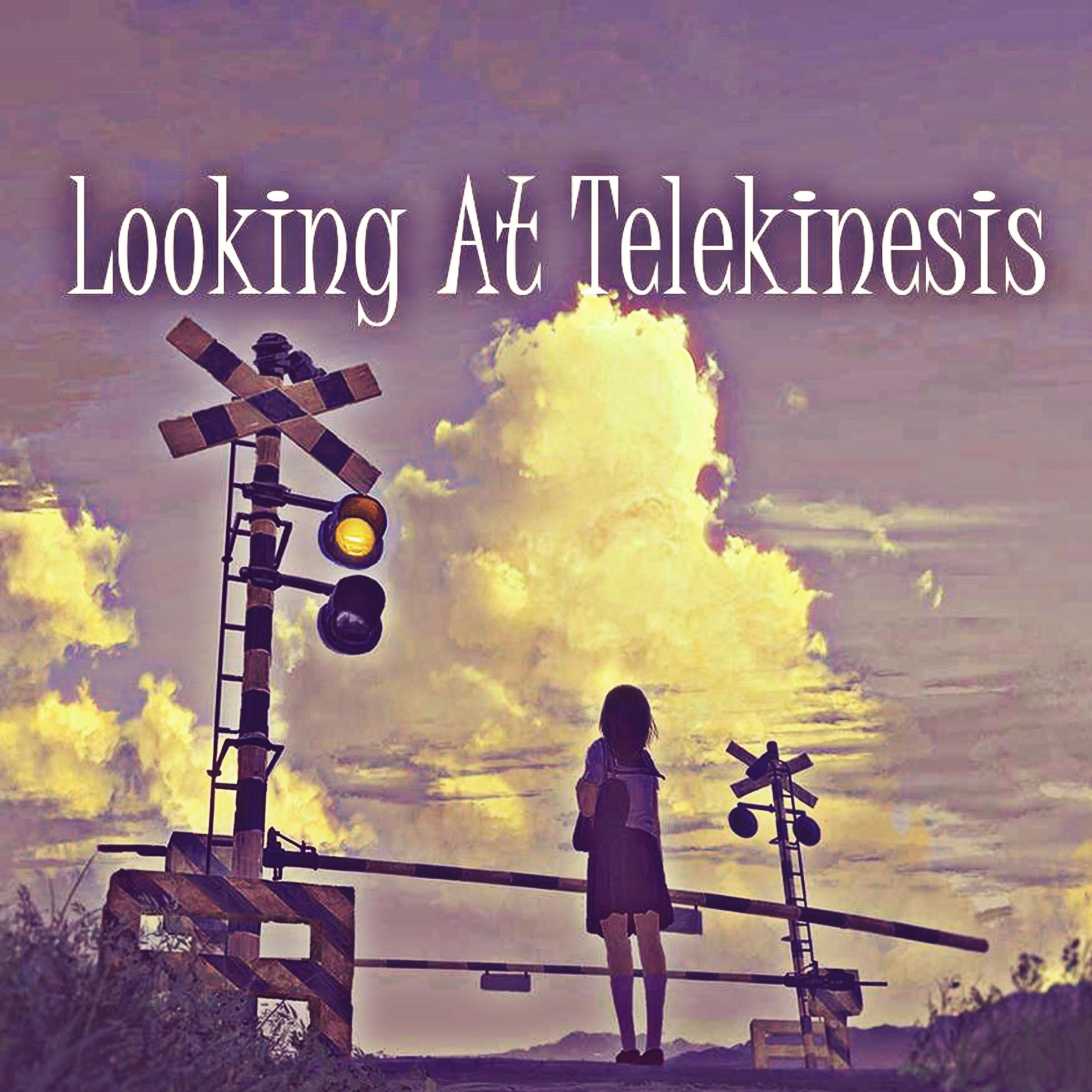 Постер альбома Looking At Telekinesis
