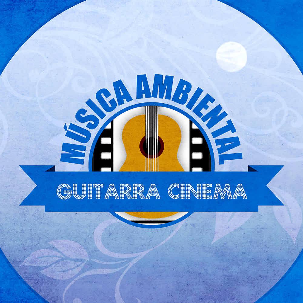 Постер альбома Música Ambiental Guitarra Cinema