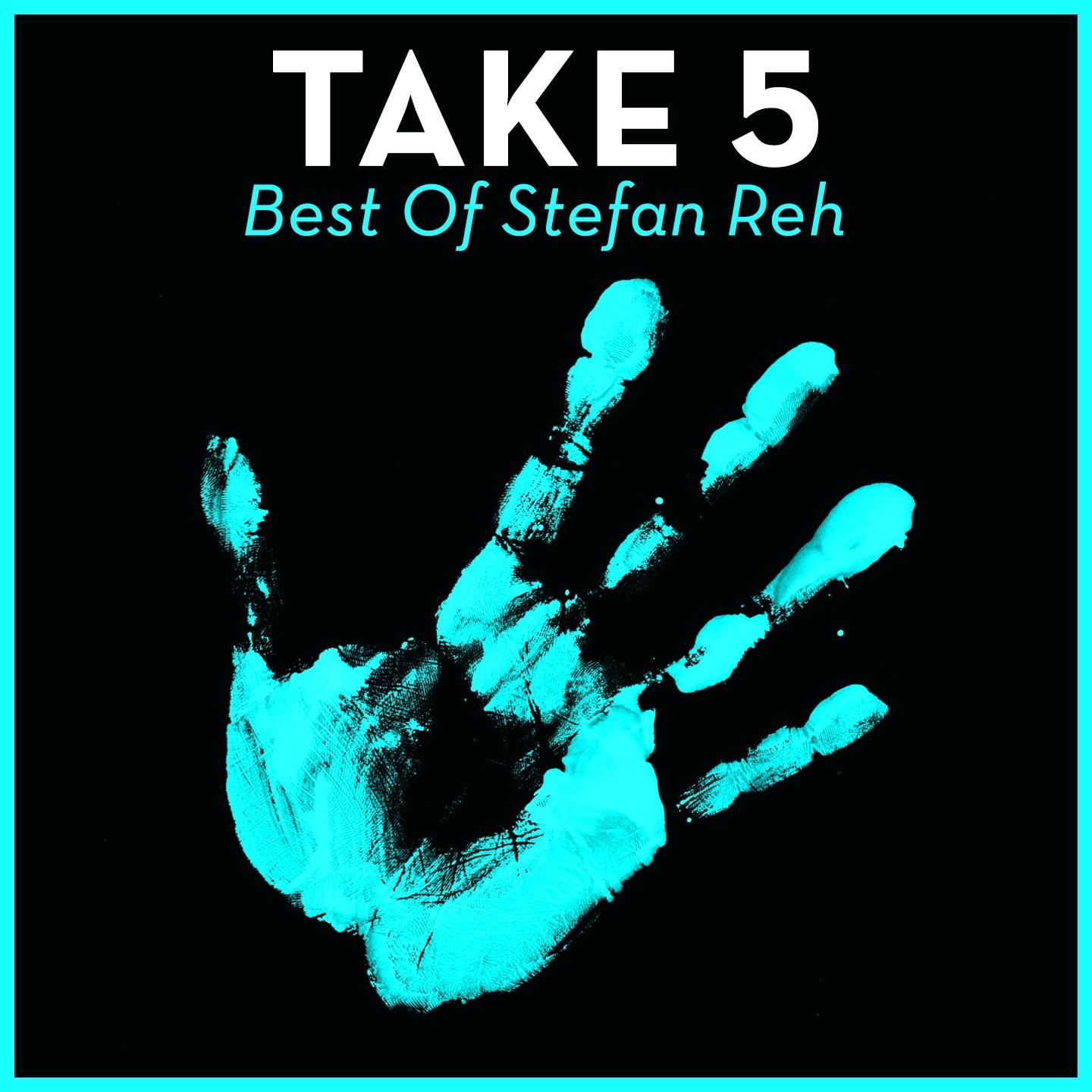 Постер альбома Take 5 - Best Of Stefan Reh