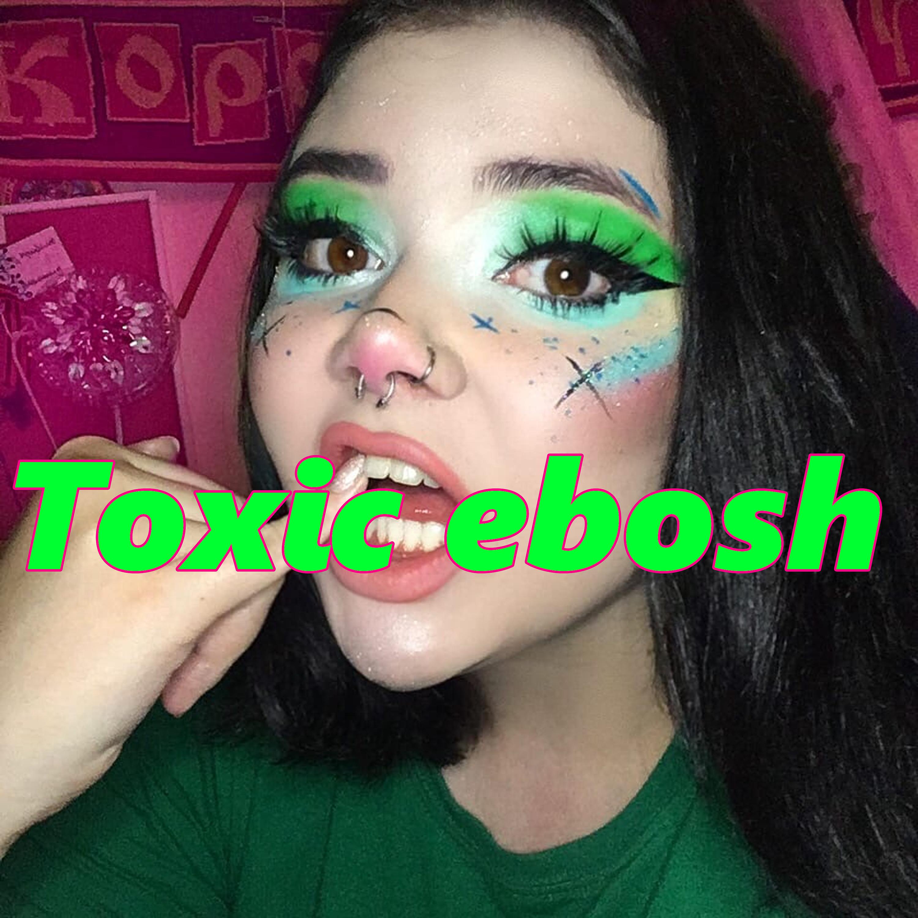 Постер альбома Toxic Ebosh