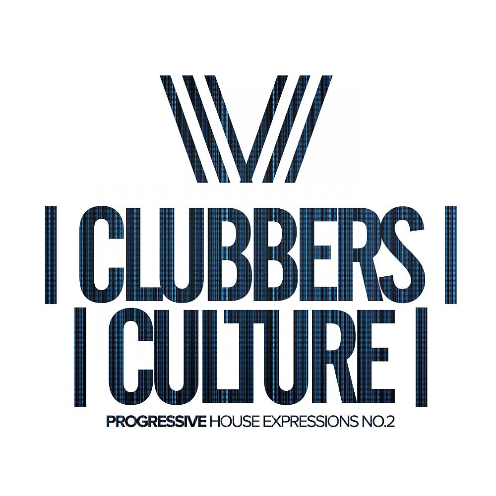 Постер альбома Clubbers Culture: Progressive House Expressions, No.2