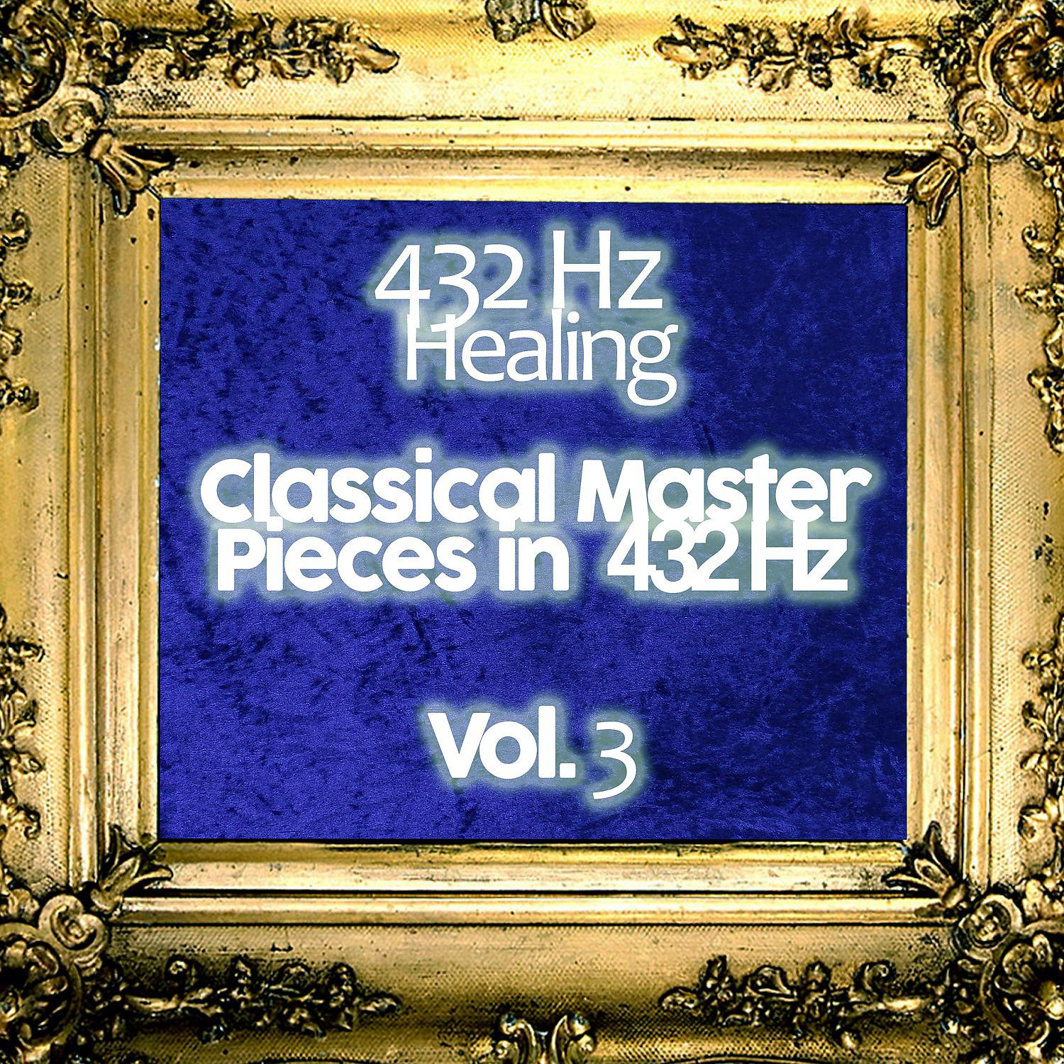 Постер альбома Classical Master Pieces in 432 Hz, Vol. 3