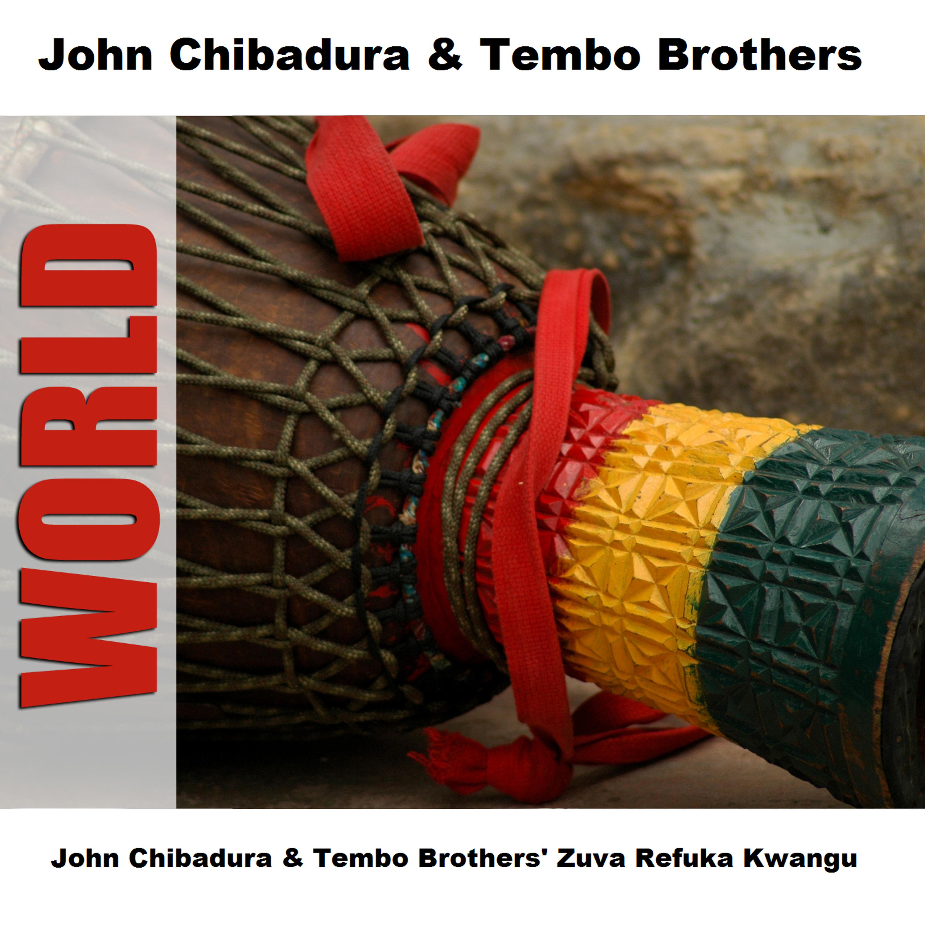 Постер альбома John Chibadura & Tembo Brothers' Zuva Refuka Kwangu