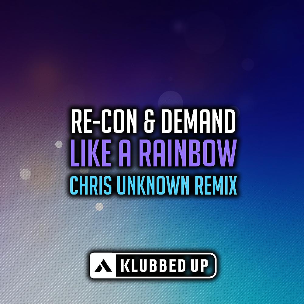 Постер альбома Like A Rainbow (Chris Unknown Remix)
