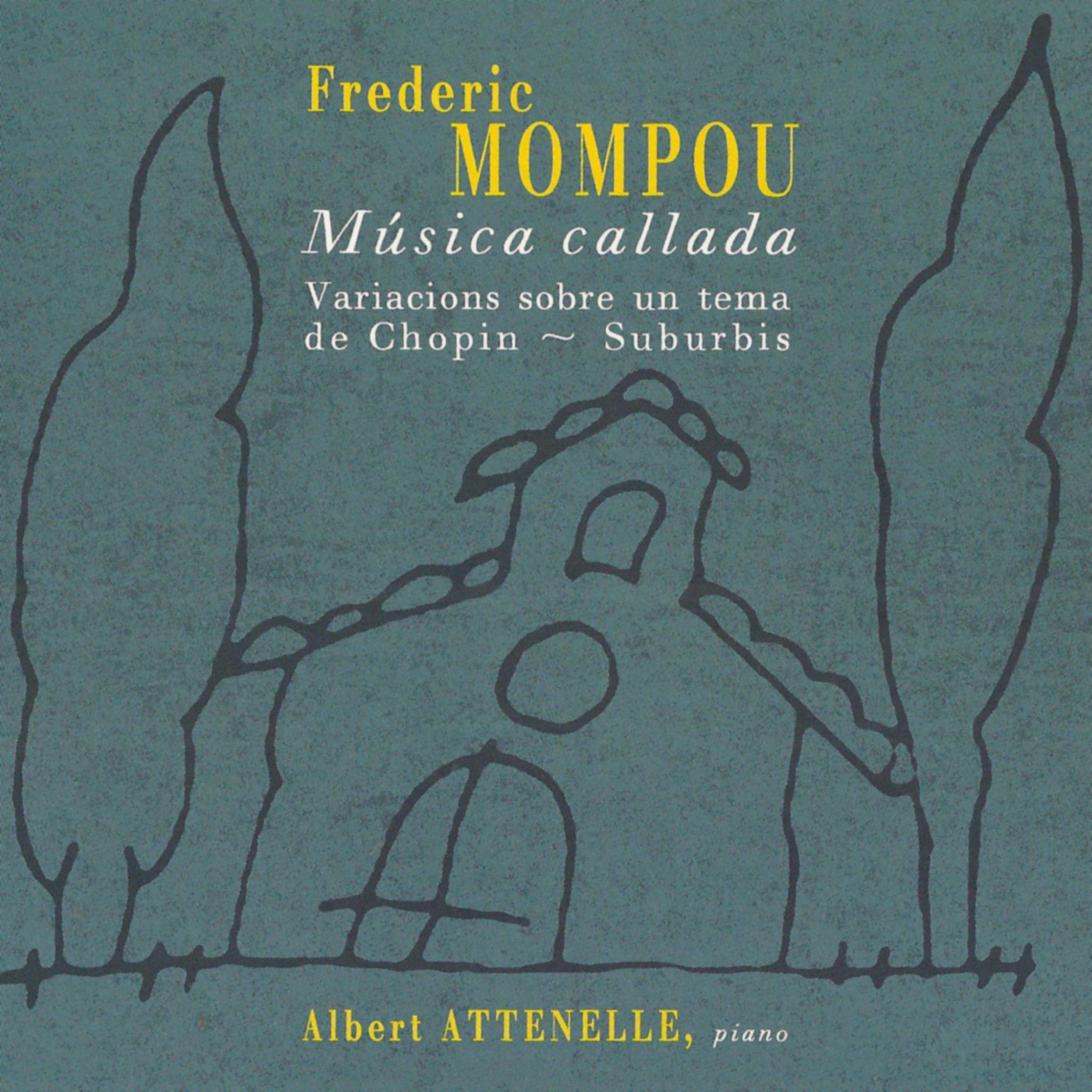 Постер альбома Frederic Mompou: Música Callada & Variacions Sobre un Tema de Chopin & Suburbis