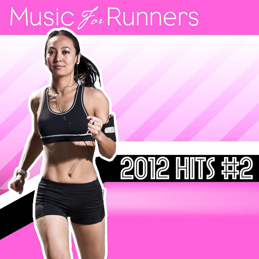 Постер альбома Music for Runnners: 2012 Hits #2