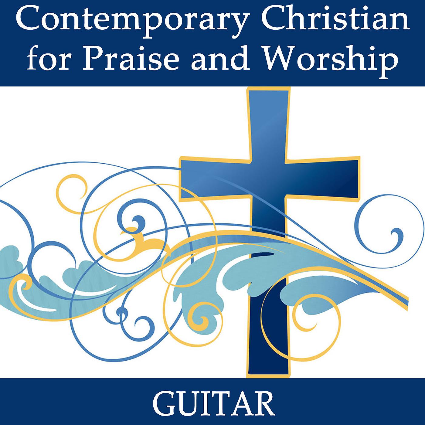 Постер альбома Contemporary Christian for Praise and Worship - Guitar