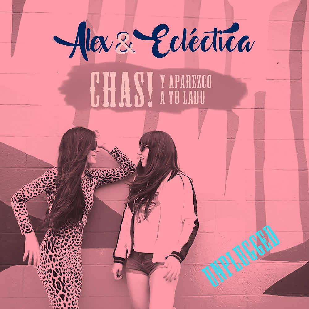 Постер альбома ¡Chas! y Aparezco a Tu Lado (Unplugged)