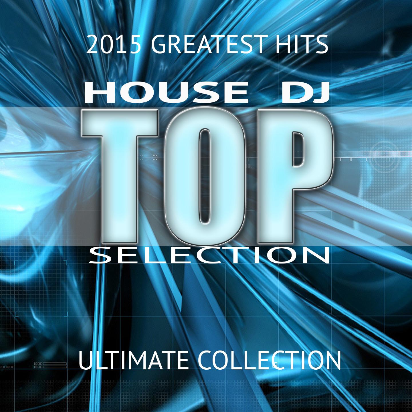 Постер альбома House DJ Top Selection 2015 Greatest Hits