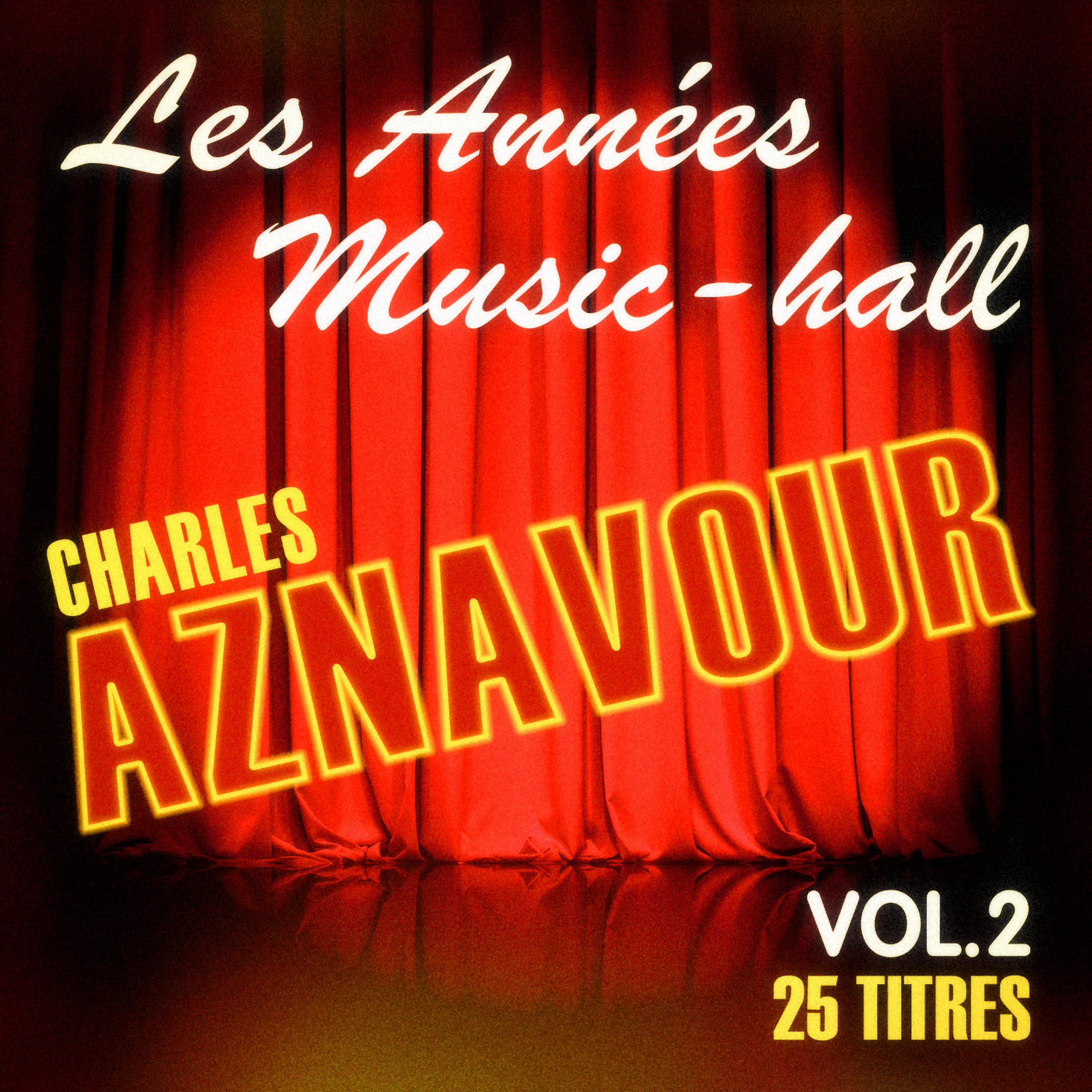 Постер альбома Les années music-hall: Charles Aznavour, Vol. 2