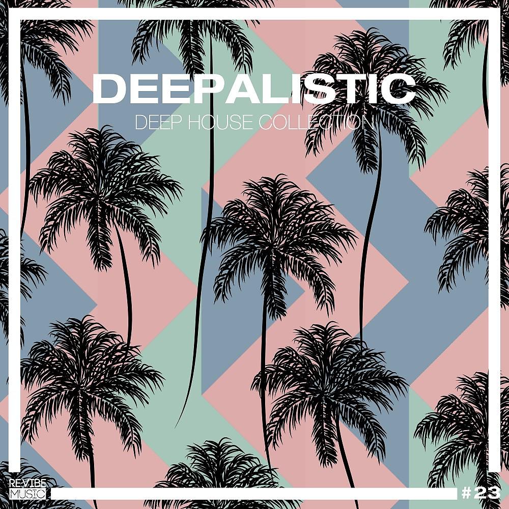 Постер альбома Deepalistic: Deep House Collection, Vol. 23