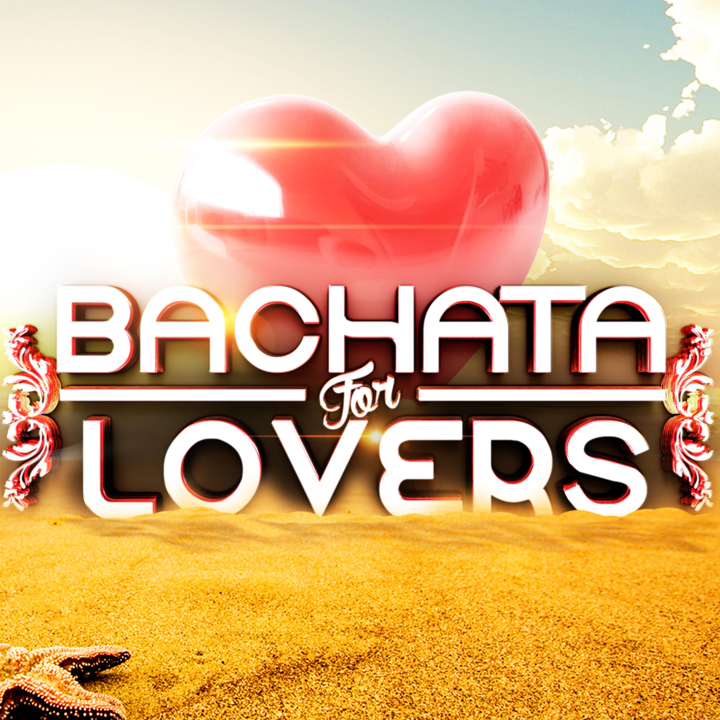 Постер альбома Bachata For Lovers