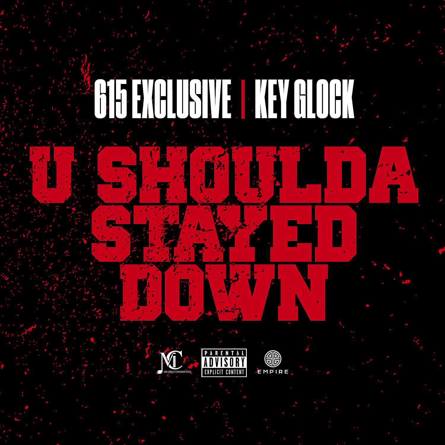 Постер альбома U Shoulda Stayed Down (feat. Key Glock)