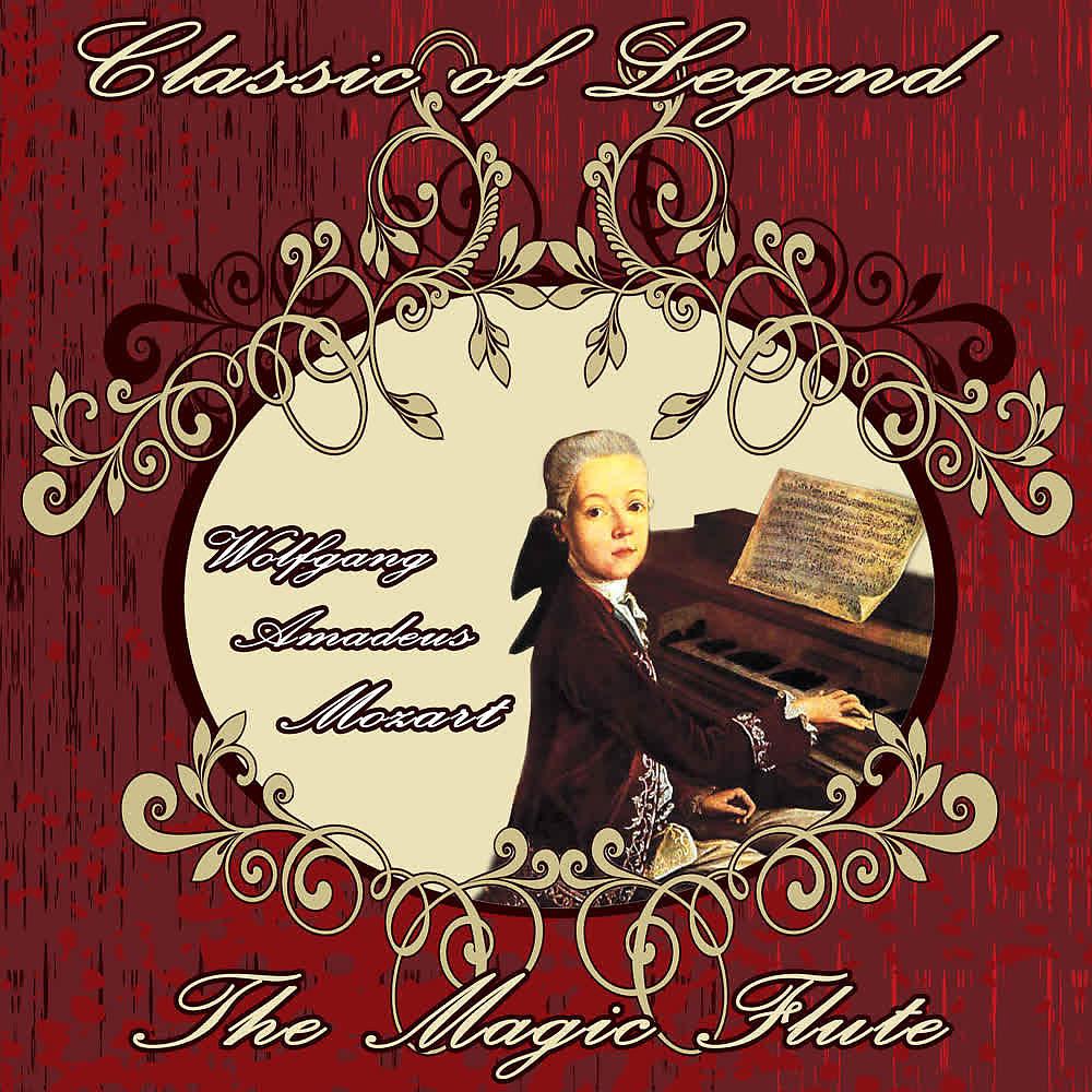 Постер альбома Wolfgang Amadeus Mozart: Classic of Legend. The Magic Flute