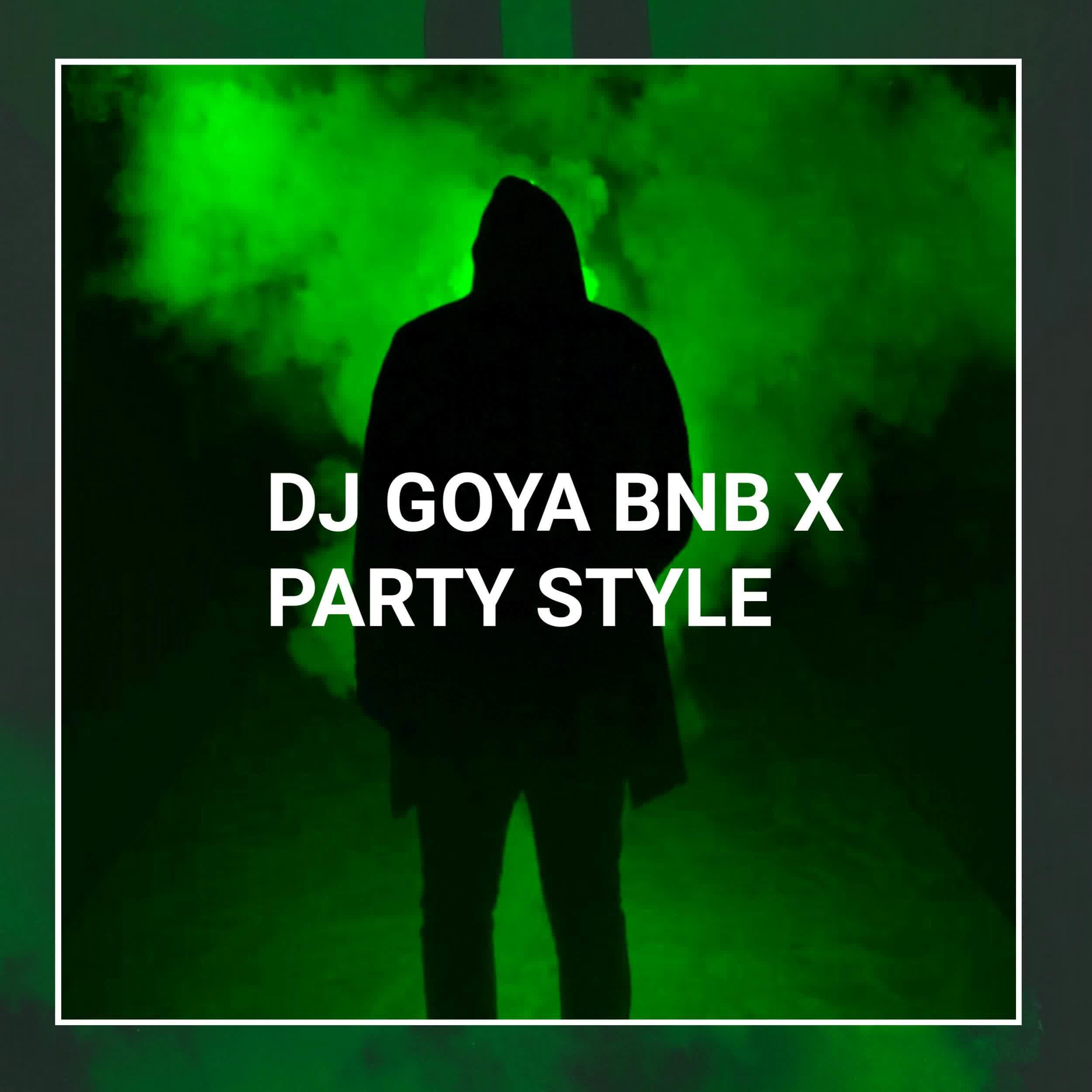 Постер альбома DJ Goya BNB X Party Style