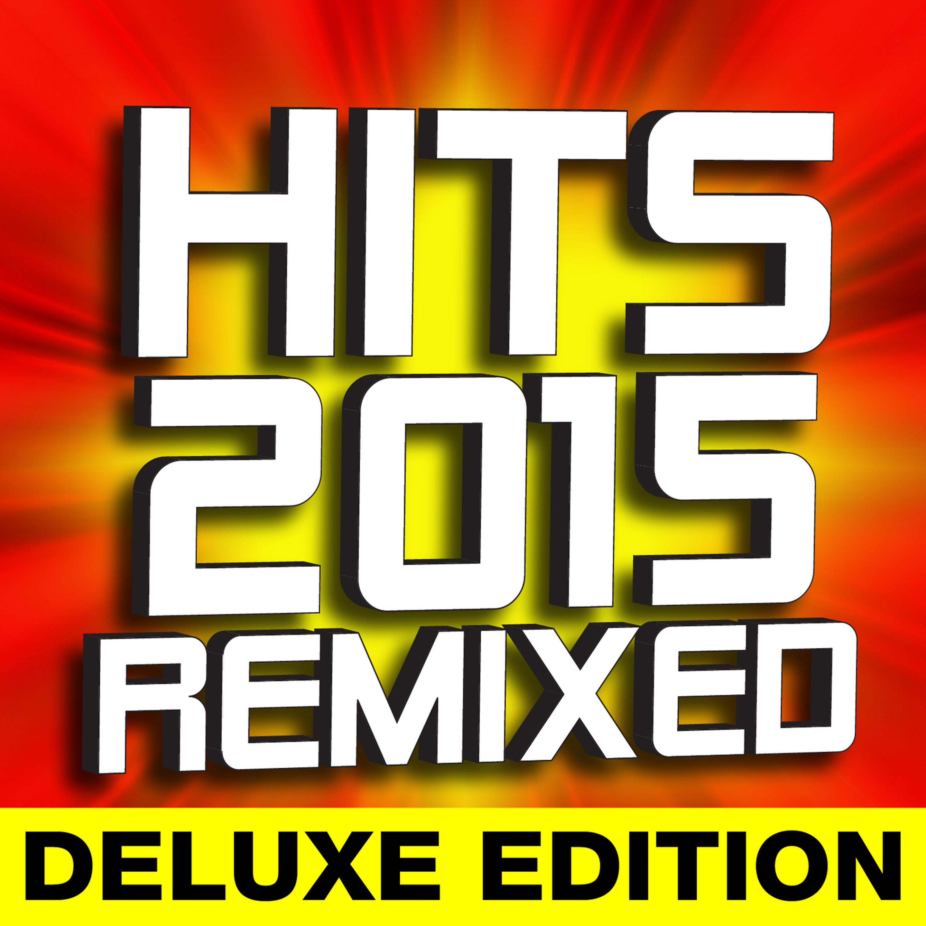 Постер альбома Hits 2015 Remixed - Deluxe Edition