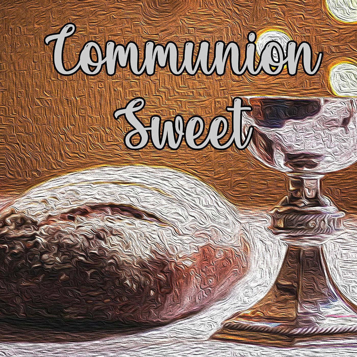 Постер альбома Communion Sweet