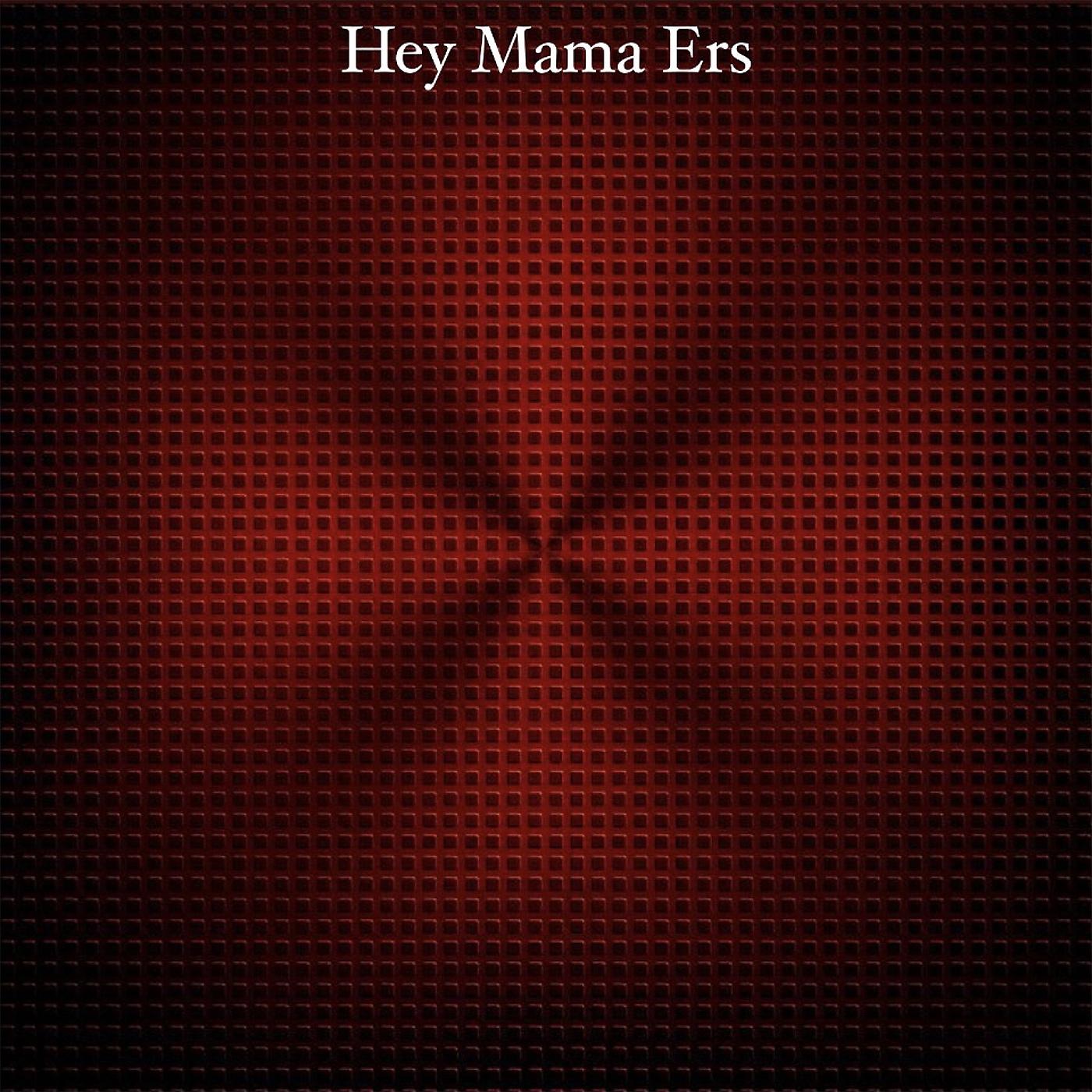 Постер альбома Hey Mama Ers