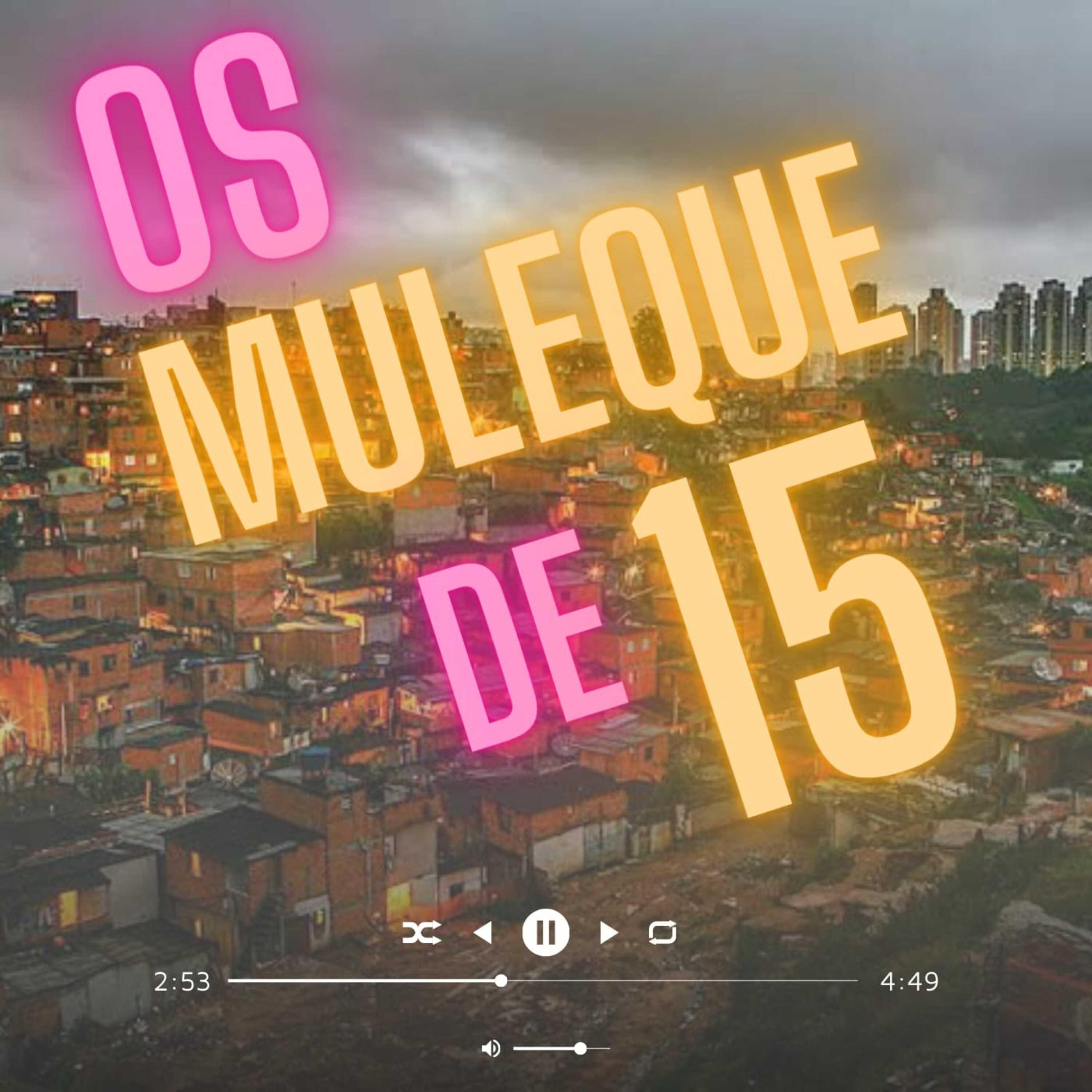 Постер альбома Os Muleque de 15