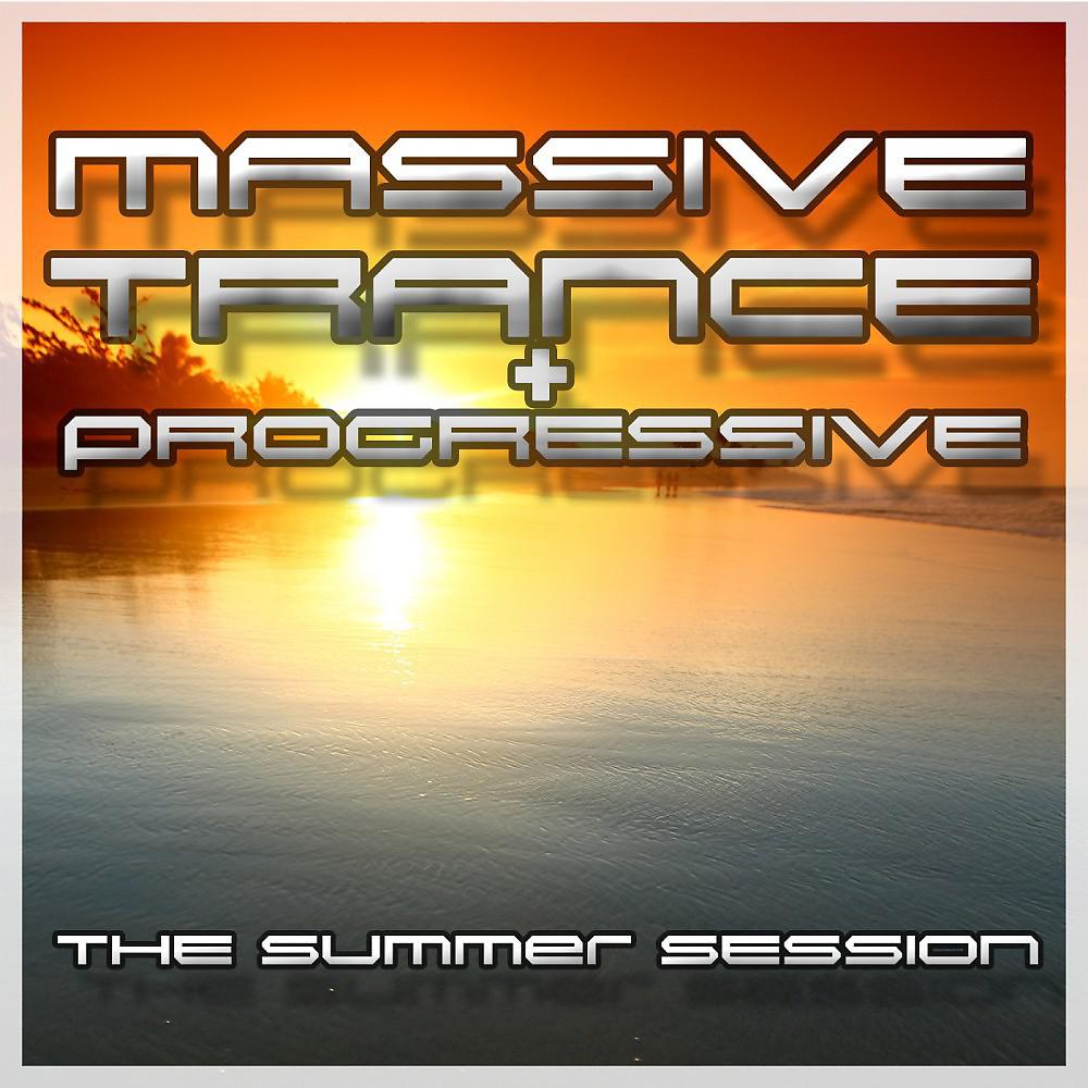 Постер альбома Massive Trance & Progressive - The Summer Sessions