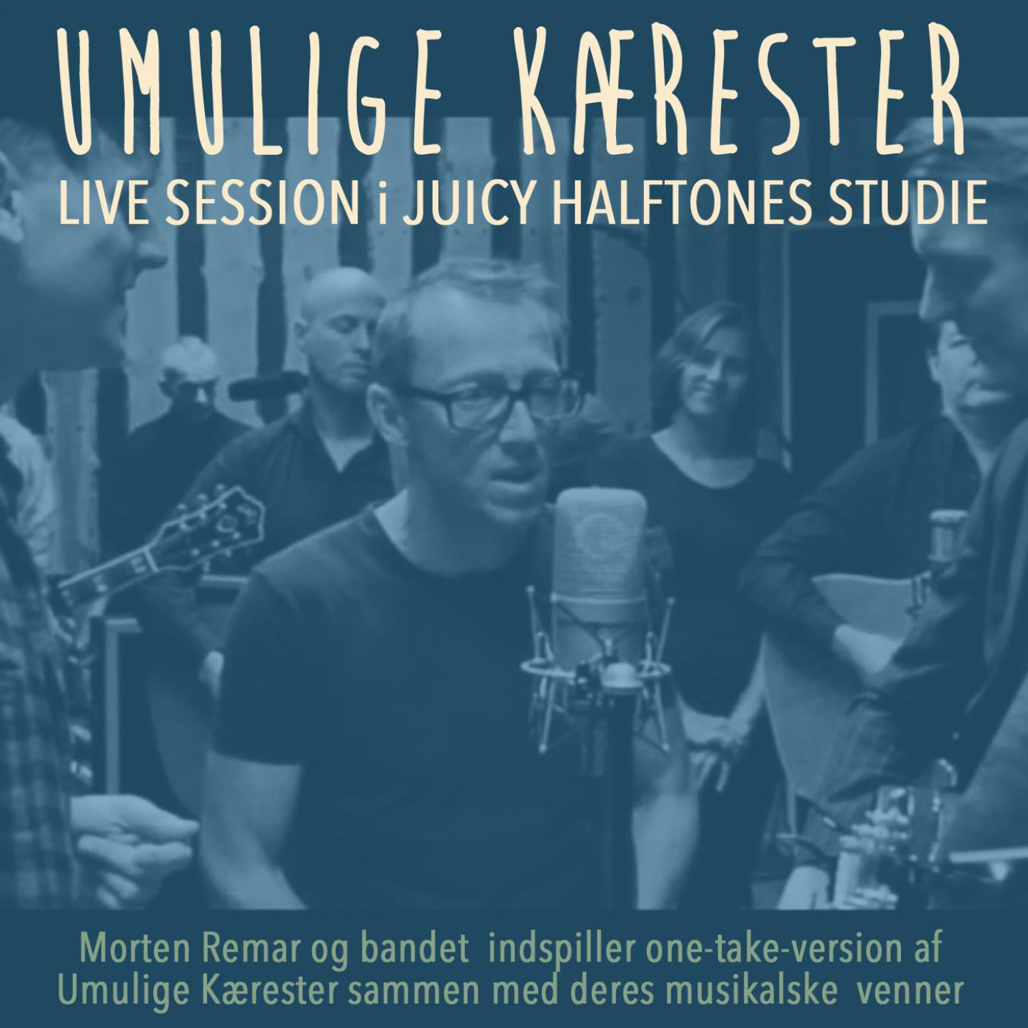 Постер альбома Umulige Kærester (Live Session Juicy Halftones Studie)